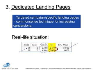 3. Dedicated Landing Pages
Targeted campaign-specific landing pages
= commonsense technique for increasing
conversions.
Real-life situation:
 