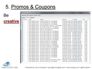 5. Promos & Coupons
Be
creative
 