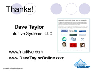 Thanks! <ul><li>Dave Taylor </li></ul><ul><li>Intuitive Systems, LLC </li></ul><ul><li>www.intuitive.com </li></ul><ul><li...