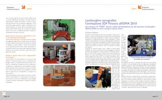 Stagione
Comunicazione
pagina 26
Stagione
Comunicazione
pagina 27
NEWS NEWS
riori macchinari agricoli semoventi anche a quelle nicchie
di mercato, difficilmente avvicinabili. Il secondo ambito di
miglioramento è relativo alle vendite di ricambi, in questo
caso dovremo fare tutto il possibile per raggiungere i nostri
clienti finali magari aiutando i dealer a strutturarsi per le
vendite all’esterno, ma anche offrire dei pacchetti di assi-
stenza e delle offerte speciali per aumentare la fidelizza-
zione. A mio avviso un aspetto importante è spostare la
competizione, dal prezzo al servizio.
Quali saranno i primi passi, gli obiettivi a bre-
ve termine della quotidianità?
Credo molto nel teamwork, un gruppo che lavora assieme
per raggiungere degli obiettivi comuni.Ascolto, sensibilità al
mercato e attenzione alle opportunità di business, capacità
di coglierle e di essere reattivi in tempi brevi, sfruttando
così le opportunità che di volta in volta si presentano. Si-
curamente dovremo fare tesoro delle esperienze passate,
positive e meno positive, conoscere la nostra rete e le esi-
genze del mercato.
Quindi le parole chiave sono “opportunità”
ed “ascolto”…
Credo proprio di si. Siamo all’inizio di un sorta di nuova
fase per il mondo dei ricambi. La fase 1 ha significato rag-
giungere i dealer con la distribuzione diretta. La fase 2 com-
porta un cambiamento di approccio dove si preferiscono
le logiche pull a quelle push, insomma dobbiamo aiutare i
dealer a generare sell out. Dobbiamo convincerli a credere
ancor di più nel post-vendita ma nel medesimo momento
avere un approccio più “consulenziale” e di supporto nei
loro confronti.
Opportunità significa anche puntare sul continuo consoli-
damento della relazione coi clienti attuali, sul recupero di
vecchi clienti ma anche con un’attenzione a nuovi tipologie
di clienti, il tutto per massimizzare le sinergie tra vendita e
postvendita.
Durante l’Eima di quest’anno SDF non ha messo in campo solo i
trattori. In un’ottica di orientamento al cliente SDF Finance, presente
all’interno dello stand del gruppo, ha voluto creare un’iniziativa di
animazione e intrattenimento presso l’area Lamborghini: il cofano
“d’autore” personalizzato con la tecnica dell’aerografo. Un’idea sem-
plice ma al tempo stesso coinvolgente, nata dalla volontà di essere
propositivi sul target del marchio Lamborghini, da sempre caratte-
rizzato da dinamicità e sportività e rivolto a un pubblico di clientela
più “giovane”.
L’iniziativa, pur essendo visibile a tutti i visitatori, è stata pertanto
finalizzata non tanto a intrattenere chi era di passaggio, ma anzitutto
ad offrire una possibilità in più agli acquirenti del trattore Lambor-
ghini R 6.190 DT VRT, esposto in bella mostra in fiera. Ottenere un
trattore con cofano personalizzato, come una vera e propria “opera
d’arte e pezzo unico Eima 2010” non è infatti un’occasione comu-
ne, specialmente se la decorazione viene realizzata in loco sotto gli
occhi di un pubblico attento e appassionato, da veri e propri artisti i
quali usano abitualmente l’aerografo anziché il pennello dei pittori.
Oltretutto, l’iniziativa era certamente volta a creare massima atten-
zione e coinvolgimento, ma andava certamente interpretata come
atto di consa-
pevolezza della
forza del mar-
chio sul mer-
cato, una con-
sapevolezza
ben evidenzia-
ta anche dalla
scelta di imma-
gini artistiche
(una delle due
in particolare,
elaborando la
base del famo-
so quadro di
Picasso, Guer-
nica).
Q u a l e
risultato
e quale
e v o l u -
zioneper
un’inizia-
tiva cer-
tamente
originale
e d’im-
patto?
Il mecca-
nismo di
gestione
era molto
semplice e
certamente
non fondato sulla sorte: i nominativi dei clienti sono stati raccolti
e ordinati in una lista redatta per data di registrazione, tipologia di
prodotto, importo e tipo di finanziamento SDF Finance richiesto.
Queste informazioni consentiranno di stilare una sorta di graduato-
ria di “valori” all’interno della quale due clienti, saranno prescelti per
la consegna del trattore con il cofano personalizzato e decorato. La
comunicazione dell’assegnazione del Lamborghini “unico al mondo”
sarà data naturalmente dal concessionario direttamente all’interes-
sato.
Abbiamo coinvolto su questa attività i concessionari e presto sapre-
mo proprio da loro il livello di gradimento che l’iniziativa ha susci-
tato. E non è finita: torneremo pertanto su questo tema, su queste
assegnazioni con ulteriori notizie, immagini e interviste ai dealer ed
agli acquirenti che si saranno accaparrati tali opere d’arte oltre che
di tecnologia. Sapremo darvi ragguagli più precisi ed informazioni se
si è trattato di un’iniziativa spot o dell’inizio di una vera e propria
“Collection”, già dal prossimo numero di Agrifoglio.
Lamborghini aerografati:
l’animazione SDF Finance all’EIMA 2010
dI Rolando Pigliapoco
Un trattore col “TORO” dentro: cofano personalizzato per gli acquirenti Lamborghini
all’Eima 2010, un vero e proprio “pezzo unico”.
Danilo l’artista autore dell’aerografia
Lo stand Lamborghini allestito per l’animazione di
ArtechDesign (www.artechdesign.it)
 