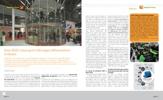 Stagione Focus
pagina 4
Stagione Focus
pagina 5
salire sul mezzo e poi interloquire col
personale SDF, mettendo a tema non
solo parole e caratteristiche tecniche
lette sulla carta, ma proprio le reali
prestazioni del mezzo che hai appena
provato, è stato un aiuto reale per farmi
decidere l’acquisto”. Così testimonia un
visitatore diventato cliente.
L’area SDF a Eima 2010 oltre agli
spazi dedicati all’esposizione del
prodotto dei marchi Same, Deutz-
Fahr e Lamborghini e l’area ricambi e
assistenza, contemplava le consuete, ma
sempre più accoglienti, aree dedicate
alla segreteria e all’hospitality, con desk
specifici, confortevoli sale riunioni,
eleganti bar con servizio catering.Anche
un originale shop rivolto a visitatori
e clienti ospitava un’ampia scelta di
prodotti e merchandising di ogni brand,
all’interno di una suggestiva struttura ad
esaedro realizzata in vetro.
Impatto d’immagine, nuovi servizi,
iniziative di interazione, animazioni (vedi
quella relativa al “Toro” Lamborghini
a pag. 27), una migliorata accoglienza:
impossibiledirequalesiastatol’elemento
determinante del successo del Gruppo
SDF all’Eima 2010,il dato però è ufficiale:
si chiude con un più 30% di visitatori e un
dato di vendite importante: 400 ordini
raccolti durante la manifestazione.
Le novità di prodotto SDF a
Eima 2010
“Il focus sulle macchine nell’area esterna
– ci spiega Massimo Zubelli - è una
novità assoluta all’Eima, una modalità
che abbiamo scelto per rimarcare il
nostro intento di porre al centro della
nostra attenzione il cliente, con la sua
esperienza, le sue richieste e le sue
aspettative. Abbiamo fatto sul serio,
portando macchine da 600 cv e l’intera
gammaVario.All’interno non siamo stati
da meno, con focus sull’innovazione e
sull’alta potenza, una scelta azzeccata
in termini di gradimento del pubblico:
ci siamo procurati anche il premio Eima
“Novità Tecnica” con il trattore Same
Frutteto 3 da 110 cv, equipaggiato
con Precision viticulture, presentato
in collaborazione con Tecnovict e
l’Azienda vitivinicola Marchesi Antinori
(vedi box dedicato nella pagina
successiva). Ma non è tutto: abbiamo
portato anche i trattori con cambio a
variazione continua da 100 e 260 cv e la
scelta, giudicata molto interessante dagli
operatori del settore, del motore Euro
3 sui trattori da 260 cv della gamma
Vario.
Ma abbiamo scelto di porre anche un
focus sulla sicurezza: infatti particolare
attenzioneèstatadedicataaicomponenti
per la sicurezza a bordo macchina (vedi
locandina a fianco). Infine la gamma
“Frutteto”: abbiamo presentato 5 nuovi
modelli che, come già detto, ci ha fatto
assegnare il premio “Novità tecnica
2010”. Infine abbiamo completato la
gamma “Macchine da raccolta” con la
Mietitrebbia Deutz-Fahr con il modello
“6040” da 222 cv, a 5 scuotipaglia.
Una fiera orientata alla vendita,
anche grazie agli uffici riservati
ai dealer
Per dare un ulteriore concreto
supporto ai propri dealer convenuti
all’Eima e provenienti da tutta Italia,
quest’anno SDF ha deciso di dedicare
loro un’apposita area: alcuni box office
dotati di tutte le strumentazioni per
poter condurre a termine trattative
durante i cinque giorni della fiera.
Quest’anno è stata un’Eima diversa da tutte le altre, per SDF. Lo
si capiva già alla convention internazionale del Gruppo, tenutasi
contestualmente alla Fiera, con il suo evocativo titolo “Passion
for innovation”, ma lo intuiva e soprattutto poteva vederlo e
constatarlo il visitatore.Arrivando al padiglione 36, il potenziale cliente
SDF si trovava di fronte a imponenti mezzi di grande potenza, che
non solo facevano bella mostra di sé in una originale esposizione
all’interno, ma soprattutto erano pronti per una prova dal vivo che
aveva il culmine con un trattore eccezionale, il nuovo Deutz-Fahr
AGRO XXL da 600 CV, all’esterno della fiera, mai organizzata
prima .
Al visitatore che voleva effettuare la prova, non restava altro che
presentarsi alla reception dello stand SDF:lì era infatti possibile iscriversi
ad una lista di prenotazioni che consentivano, grazie a un’efficiente
organizzazione, di accedere alle prove con tempi di attesa abbastanza
stretti. “Vedere il trattore e poterlo già avere a portata di mano,
Eima 2010: cinque giorni all’insegna dell’attenzione
al cliente.
SPECIALE SPECIALE
di Paolo Grisorio
Stagione Focus
Sistema arresto attivo
Power Zero
Power Zero system
Sedile con sensore
presenza operatore
Seat with occupancy
sensor
Stacca batteria
Battery
disconnect
Sicurezza
inserimento
prese di forza
P.T.O. clutch
safety
Sistema ancoraggio
Safe Wheels
Safe Wheels system
Sistema frenatura stazionamento
Park Brake System
Park Brake emergency/parking
brake system
Abbiamo in testa
la tua sicurezza.
Your safety is top
of our list.
Frenatura sulle 4 ruote
All-wheel braking
Assicurazione All Risks
sul bene
Insurance for your
tractor
Assicurazione
sulla persona
Health insurance
A R C O B A L E N O
®
Approccio consulenziale e personalizzato: questa la ”via maestra” per affrontare
in modo concreto le esigenze del cliente in tempo di crisi. Eima, l’Esposizione
internazionale delle macchine per l’agricoltura tenutasi a Bologna Fiere dal 10 al 14
novembre scorso, è stata una grande occasione e il primo banco di prova del “new deal”
del Gruppo Same Deutz-Fahr.
I DATI DELLA MANIFESTAZIONE
Con circa 167.000 visitatori (+20% circa rispetto
all’edizione 2008), l’Esposizione internazionale del-
le macchine per l’agricoltura EIMA, segna il miglior
risultato di sempre, imponendosi come evento di
grande prestigio non soltanto sotto il profilo dei
contenuti tecnologici ma anche dei numeri,con una
sempre più evidente caratterizzazione internazio-
nale:500 industrie espositrici straniere,su un totale
di 1.600, oltre 26.300 visitatori esteri (16% del
totale) provenienti da 140 Paesi,ben 47 delegazioni
estere ufficiali. Anche i dati previsionali di vendita
sul 2011, resi noti durante l’Eima, fanno ben spera-
re: stando alle stime effettuate, l’Europa dovrebbe
registrare un attivo dell’8%, corrispondente ad un
totale di 155 mila mezzi agricoli.
Fonte:Working Group Agrievolution - Unacoma, dif-
fusi a Eima 2010.
 