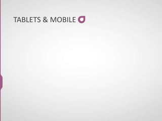TABLETS & MOBILE
 