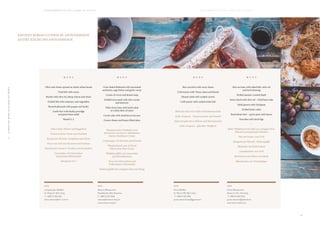 II·AHEALTHYMINDINAHEALTHYBODY
II·INEINEMGESUNDENKÖRPERWOHNTEINGESUNDERGEIST
2 1
A P O X Y O M E N O S O N T H E I S L A N D O F V I T A L I T Y A P O X Y O M E N O S A U F D E R I N S E L D E R V I T A L I T Ä T
M E N U
Olive and cheese spread on whole-wheat bread
Fried fish with onion
Rocket with olive oil, sheep cheese and olives
Grilled fish with rosemary and vegetables
Braised pheasant with grapes and barley
Lamb liver with barley porridge
and green bean salad
Mead 0.1 L
—
Oliven-Käse-Pastete auf Roggenbrot
Frittierte kleine Fische und Zwiebeln
Rucola mit Olivenöl, Schafskäse und Oliven
Fisch vom Grill mit Rosmarin und Gemüse
Geschmorter Fasan in Trauben mit Gerstenbrei
Lammleber mit Gerstenbrei
und grünem Bohnensalat
Honigwein 0,1 l
M E N U
Oven-baked flatbread with marinated
anchovies, sage butter and garlic caviar
Cream of carrot and fennel soup
Grilled tuna steak with olive cream
and beetroot
Fillet of sea bass with lentil salad
in Lošinj olive oil snow
Carob cake with strawberry tree jam
Cream cheese and honey filled dates
—
Hausgemachtes Fladenbrot mit
marinierten Anschovis, Salbeibutter,
Kaviar-Knoblauch-Creme
Cremesuppe mit Karotten und Fenchel
Thunfischsteak vom Grill mit
Oliven-Rote-Bete-Creme
Wolfsbarschfilet mit Linsensalat
auf Olivenölschaum
Torte mit Johannisbrot und
Erdbeerbaum-Marmelade
Datteln gefüllt mit cremigem Käse und Honig
M E N U
Raw zucchini with razor clams
Cold starter with Venus clams and fennel
Mussel salad with cooked carrots
Cold starter with cooked white fish
—
Rohe Zucchini mit Großen Scheidenmuscheln
Kalte Vorspeise - Venusmuscheln und Fenchel
Salat mit gekochten Möhren und Miesmuscheln
Kalte Vorspeise - gekochter Weißfisch
M E N U
Raw sea bass with salted fish, olive oil
and herb dressing
Grilled sesame-crusted shark
Swiss chard with olive oil – fried bean cake
Salad greens with chickpeas
Grilled lamb cutlet
Buckwheat stew – green peas with bacon
Pancakes with dried figs
—
Roher Wolfsbarsch mit Soße aus salzigem Fisch,
Olivenöl und duftenden Kräutern
Hai mit Sesam, vom Grill
Mangold auf Olivenöl - Bohnenpuffer
Blattsalat mit Kichererbsen
Lammkotelett vom Grill
Buchweizen mit Erbsen und Speck
Pfannkuchen mit Trockenfeigen
INFO
Lošinjsko jidro (Buffet)
Sv. Marije 11, Mali Lošinj
T: +385 51 233 424
maric.restoran@ri.t-com.hr
INFO
Manora (Restaurant)
Mandalenska 26b, Nerezine
T: +385 51 237 460
manora@manora-losinj.hr
www.manora-losinj.hr
INFO
Porto (Buffet)
Sv. Martin 58, Mali Lošinj
T: +385 51 231 956
porto.renato.lorena@gmail.com
INFO
Punta (Restaurant)
Šestavine 13a, Veli Lošinj
T: +385 51 662 034
punta.restoran@jadranka.hr
www.losinj-hotels.com
ANCIENT ROMAN CUISINE BY APOXYOMENOS
ANTIKE KÜCHE DES APOXYOMENOS
 