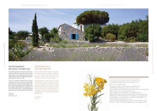 II·AHEALTHYMINDINAHEALTHYBODY
II·INEINEMGESUNDENKÖRPERWOHNTEINGESUNDERGEIST
3 5
A P O X Y O M E N O S O N T H E I S L A N D O F V I T A L I T Y A P O X Y O M E N O S A U F D E R I N S E L D E R V I T A L I T Ä T
APOXYOMENOS
NATURAL COSMETICS
The natural cosmetics line Apoxyomenos from
Lošinj is used for skin treatments similar to those
in the ancient times. Apoxyomenos, the ancient
Greek athlete of a body of Apollo slept hidden for
centuries in the waters of Lošinj.
Traces of medicinal Mediterranean plants
dating from the ancient times were found inside
the bronze body of Lošinj’s Apoxyomenos. We
have created a scented mixture of essential oils
from vitality island’s plants that reminisce us of
the ancient Greece when caring about physical
appearance was an essential part of the way of life.
—
Sandra Nicolich
aromatherapist,
The Garden of Fine Scents
APOXYOMENOS
NATURKOSMETIK
Mit der Lošinjer Naturkosmetiklinie Apoxyomenos
wird die Haut auf antike Art gepflegt. Apoxyomenos,
der antike, physisch dem Apollon ähnelnde,
griechische Athlet schlief Jahrhunderte lang
verborgen im Meer in der Nähe von Lošinj.
Im Bronzekörper des Apoxyomenos von Lošinj
wurden Reste heilender mediterraner Kräuter
aus der Antike gefunden. Aus ätherischen Ölen
gleichartiger Pflanzen der Insel der Vitalität
stellten wir eine duftende Mischung her, die uns an
die Zeiten des antiken Griechenlands erinnet, wo
das gesunde Aussehen des eigenen Körpers, als ein
unumgänglicher Teil der damaligen Lebenskultur,
gepflegt wurde.
—
Sandra Nicolich
Aromatherapeutin,
Duftgarten
NATUR AL COSME TICS FROM LOŠINJ / DIE LOŠINJER NATURKOSME TIK
• The Garden of Fine Scents / Duftgarten, Bukovica 6, 51550 Mali Lošinj,
T: +385 98 326 519, info@miomirisni-vrt.hr, www.miomirisni-vrt.hr
POINT S OF SALE / VERK AUFSSTELLEN
• The Garden of Fine Scents / Duftgarten, Bukovica 6, 51550 Mali Lošinj,
T: +385 98 326 519, info@miomirisni-vrt.hr, www.miomirisni-vrt.hr
• Vitality Hotel Punta, Šestavine 17, 51551 Veli Lošinj, Suvenirnica / Negozio, T: +385 98 326 519
• Wellness Hotel Aurora, Sunčana uvala 4, 51550 Mali Lošinj,
Trgovina / Negozio Futura, T: +385 98 9397 775, aurora@losinj-hotels.com
• Snježana Muškardin Pharmacy / Apotheke Snježana Muškardin, Riva lošinjskih kapetana bb,
51550 Mali Lošinj, T: +385 51 231 661, ljekarna.muskardin@gmail.com, www.ljekarna-losinj.hr
• Kaštel Farm Pharmacy / Apotheke Kaštel Farm, Veloselska cesta 33, 51550 Mali Lošinj,
T: +385 51 238 513, ljekarna.kastel.farm@ri.t-com.hr
• Apoxyomenos Museum / Museum des Apoxyomenos, Riva lošinjskih kapetana 13, 51550
Mali Lošinj, T: +385 51 734 260, info@muzejapoksiomena.hr, www.muzejapoksiomena.hr
 