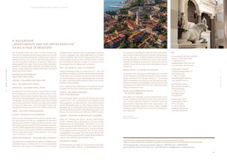 IV·MAKEHASTESLOWLY
IV·EILEMITWEILE
5 3
A P O X Y O M E N O S O N T H E I S L A N D O F V I T A L I T Y
Das Kroatische Gebiet, das schon seit alters bewohnt (der
Urmensch von Krapina) und durch große Migrationen Ost-Süd
und die Entwicklung bedeutender prähistorischer Kulturen
gekennzeichnet ist, war zu Zeiten des Römischen Reiches in
zwei Provinzen geteilt: Dalmatia und Pannonia. Während der
Barbarangriffe in der späten Antike und im frühen Mittelalter
wurden die meisten Städte Pannoniens beschädigt, doch die
meisten Städte Dalmatiens konnten dank ihrer maritimen
Bedeutung erhalten bleiben.
MUSEUM DES APOXYOMENOS,
MALI LOŠINJ, INSEL LOŠINJ
APSORUS – DAS ANTIKE OSOR, INSEL CRES
POLA – DAS ANTIKE PULA, ISTRIEN
PARENTIUM – DAS ANTIKE POREČ, ISTRIEN
Die Stadt Poreč ist die besterhaltene römische Stadt in Istrien,
deren Hauptachsen auch heute die antiken Namen Cardo
maximus und Decumanus maximus tragen. Das Christentum
hat sich hier früh herausgebildet, und zwar schon zu Zeiten der
Verfolgungen, als der hl. Mauro getötet wurde, dessen Gestalt
man auf den prachtvollen Mosaiken der Euphrasius-Basilika
aus dem 6. Jh. sehen kann - einem einmaligen Denkmal der
byzantinischen Kunst, das seit 1997 unter UNESCO Schutz steht.
IADER – DAS ANTIKE ZADAR, DALMATIEN
SALONA – DAS ANTIKE SOLIN, DALMATIEN
Heute nur eine archäologische Stätte neben dem Städchen Solin,
die Stadt Salona war früher der Haupthafen der illyrischen
Delmaten, die sich später, zu Zeiten des Kaisers Augustus, in eine
Metropole der ganzen römischen Provinz Dalmatia entwickelte.
Von ihrer Größe zeugen die Reste des großen Amphitheaters, in
dessen Arena zur Zeit des Kaisers Diokletian viele salonitanische
Christen hingerichtet wurden. Salona wurde im 7. Jh. von den
Awaren und Slawen zerstört.
DER DIOKLETIANPALAST – DAS ANTIKE SPLIT, DALMATIEN
Das große Palast mit Stadtmerkmalen (180x215 m) ließ der Kaiser
Diokletian erbauen, der darin auch in einem monumentalen
Mausoleum, das später in die Kathedrale des hl. Dominus
umgebaut wurde, begraben wurde. Die gut erhaltenen Mauern
mit dem Eingangstor, das regelmäßige Raster der Straßen
und der Haupthof –Platz Peristil machen diesen Bereich im
Zentrum Splits einzigartig. Unter UNESCO Schutz seit 1979,
das Archäologische Museum von Split ist mit seinen reichen
Sammlungen eines der bedeutendsten in Kroatien.
ISSA – DAS ANTIKE VIS, INSEL VIS, DALMATIEN
Neben der heutigen Stadt Vis wurde im 4. Jh. v. Chr. Issa
gegründet, die wichtigste griechische Kolonie auf dem kroatischen
Teil der Adria. Issa entwickelte sich dank des durch den Handel
erworbenen Reichtums zu einem selbstständigen Polis, schmiedete
ihr eigenes Geld und gründete Kolonien auf der Insel Korčula
und neben Trogir und Split.
In der Archäologischen Sammlung von Vis werden prachtvolle
Exemplare der bemalten griechischen Keramik aufbewahrt.
PHAROS – DAS ANTIKE STARI GRAD,
INSEL HVAR, DALMATIEN
Diese griechische Kolonie auf Stelle des heutigen Stari Grad
wurde im 4. Jh. v. Chr. von den Bewohnern der ägäischen Insel
Pharos gegründet. Im Hinterland der weiten Bucht erstreckt
sich das Starigradsko polje, ein 10km langes fruchtbares Feld,
das größte auf den adriatischen Inseln, auf dem bis heute das
griechische Katastersystem der Parzellierung bewahrt wird.
Aus diesem Grund ist Pharos seit 2008 unter UNESCO Schutz.
NARONA – DAS ANTIKE VID BEI METKOVIĆ, DALMATIEN
Neben der Mündung des Flusses Neretva, durch dessen
Tal der wichtigste Weg in Richtung des mit Erzen reichen
Berghintergrunds hindurchging, entwickelte sich in der
Antike die große Handelsstadt Narona. Da sie schon nach der
Antike vernichtet wurde, sind ihre Reste verstreut und unter
der fruchtbaren Erde verschwunden. Erst mit den neusten
archäologischen Forschungen 1995-1996 wurden die Reste des
römischen Tempels Augusteum mit 17 großen Marmorskulpturen
entdeckt, über denen das Museum gebaut wurde.
DIE ANTIKE IN ZAGREB
Die Abteilung für die Antike des Archäologischen Museums,
der sich auf dem Platz Zrinjevac in Zagreb befindet, bewahrt
die wichtigsten archäologischen Funde der Zeit der griechischen
und römischen Antike, die auf dem kroatischen Gebiet gefunden
wurden. Unter den ca. 40 000 Exemplaren stechen besonders
die große Sammlung der bemalten griechischen Vasen und der
bekannte Porträtkopf der Salonitanerin, die oft als das schönste
weibliche Porträt der römischen Kunst überhaupt bezeichnet
wird, hervor.
MURSA (OSIJEK) – DIE ANTIKE IN SLAWONIEN
In Slawonien, dem wichtigsten Verkehrsgebiet der römischen
Provinz Pannonia, entwickelte sich eine ganze Reihe römischer
Städte, unter denen die wichtigste Mursa war – das heutige
Osijek. Im Lapidarium des Museums von Slawonien kann man
zahlreiche Grabsteine und Sarkophage, sowie den römischen und
den einheimischen Göttern (Danuvio, Dravo, Silvan) gewidmete
Altäre und Skulpturen sehen.
AQUAE IASAE (VARAŽDINSKE TOPLICE)
– DIE ANTIKEN THERMEN
Diese Bäder mit heilendem, warmem Schwefelwasser waren
eine der wichtigsten im Römischen Reich, weil sie die kranken
oder verletzten römischen Soldaten zu heilenden Zwecken oft
besucht haben. Neben dem Bad wurden auch mehrere, den
Göttern der Gesundheit (Minerva, Diana, Apollon, Äskulap)
gewidmete, Tempel errichtet. Heute ist hier ein archäologischer
Park eingerichtet.
—
Autorin- Irena Dlaka,
Diplomierte Kunsthistorikerin
INFO:
•	Touristenbüro Adria Blue Collection,
Dražica 1, 51550 Mali Lošinj,
T: +385 51 667 555,
sales@adriablue-collection.com,
www.adriablue-collection.com
•	Touristenbüro Cappelli,
Lošinjskih brodograditelja 57,
51550 Mali Lošinj,
T: +385 51 231 582,
cappelli@cappelli-tourist.hr,
www.cappelli-tourist.hr
•	Touristenbüro Losinia,
Riva lošinjskih kapetana 8,
51550 Mali Lošinj,
T: +385 51 231 077,
losinia@losinia.hr,
www.losinia.hr
•	Touristenbüro Turist,
Obala maršala Tita 17,
51551 Veli Lošinj,
T: +385 51 236 256,
info@island-losinj.com,
www.island-losinj.com
DISCOVER LOŠINJ AND EXPLORE APOX YOMENOS’ WAYS WITH THE HELP OF EXPERT GUIDES
LERNEN SIE LOŠINJ KENNEN UND ENTDECKEN SIE DIE WEGE DES AP OX YOMENOS MITHILFE ERFAHRENER TOURISTENFÜHRER
Tourist Guide Association / Verein der Touristenführer: Bukovica 6, 51550 Mali Lošinj, T: +385 98 326 519,
Lošinj Hotels&Villas, Dražica 1, 51550 Mali Lošinj, T: +385 51 661 199, excursions@jadranka.hr, www.losinj-hotels.com
4. KULTURTOUR
„APOXYOMENOS UND DAS ANTIKE KROATIEN“
(10 BIS 14 TAGE IN KROATIEN)
 