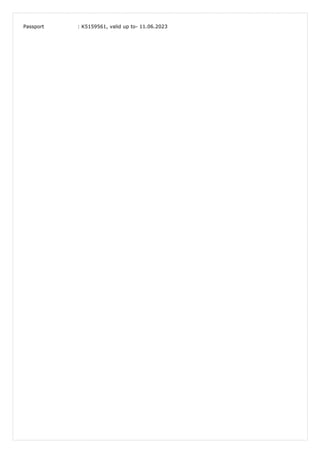 Passport : K5159561, valid up to- 11.06.2023 
