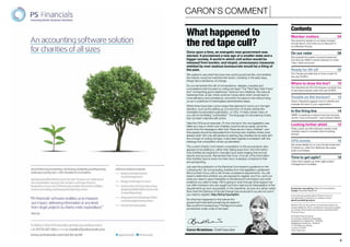 3
Caron Bradshaw, Chief Executive
Contents
Member matters	 04
We reveal the details of our latest trustees’
annual report, and invite you to take part in
our Member Survey.
On our radar	 06
We evaluate the merits of social investment,
and discuss HSBC’s recent decision to close
“risky” bank accounts.
Ready for lift-off	 09
Tom Davies provides tips on how to plan for
the new SORPs.
Where to draw the line?	 10
Don Bawtree and Rui Domingues consider how
to set reserve levels under the new SORPs.
Trouble on the horizon?	 12
Alyson Pepperill suggests how to identify and
evaluate the risks to your organisation.
In the firing line	 14
HMRC is seeking to reduce input tax recovery
via the “cost-component”, says Graham Elliott.
Looking further afield	 15
Philip Lawlor and Nick Murphy explain what
charities need to consider when investing
abroad.
CFG events	 16
We reveal details of our new Social Investment
Conference, while Don Bawtree discusses
audit committees.
Time to get agile?	 18
Libby Hare weighs up when agile project
management is suitable.
Production and editing: Slack Communications
Design: SteersMcGillanEves
If you have any queries about Finance Focus or
are interested in writing for us, please contact
gareth.jones@cfg.org.uk.
Neither CFG nor the authors of individual articles can
accept liability for errors, omissions or any actions taken
as a result of the content and advice contained within
Finance Focus.
© Charity Finance Group
A Company Limited by Guarantee.
Registered in England No. 3182826
Registered Charity No. 1054914
15-18 White Lion Street,
London, N1 9PG
www.cfg.org.uk
What happened to
the red tape cull?
Once upon a time, an energetic new government was
elected. It proclaimed a new age of a smaller state and a
bigger society. A world in which civil action would be
released from burden, and stupid, unnecessary measures
wielded by over-zealous bureaucrats would be a thing of
the past.
We waited to see what this brave new world would look like, and whether
the rhetoric would be matched with action. Certainly, in the early days,
things had a real flavour of change.
Do you remember the raft of conversations, debates, inquiries and
consultations that focused on cutting red tape? The “Red Tape Task Force”
and “unshackling good neighbours” were but two initiatives. We were all
heartened that, at last, there could be moves afoot which would lead to
more efficiency and compliance, and which focused on risk without tying
us up in a plethora of meaningless administrative steps.
Whilst there have been some noises that seemed to move us in the right
direction, such as the setting up of a new form of charity vehicle (the
charitable incorporated organisation, or CIO), I’m fairly certain many of
you will not be feeling “unshackled”. The language of unburdening charity
has not been matched with action.
Take the CIOs as an example. On the one hand, the new legislation was
billed as a way in which new charities could be set up easily, yet at the
same time the message is often that “there are too many charities”, and
that people should be dissuaded from forming new charities where ones
already exist. Not only will barriers to starting new charities be at odds with
the concept of cutting red tape, it also feels mightily inconsistent with the
ideology that competition drives up standards.
The current Charity Commission consultation on the annual return also
appears to be adding to, rather than taking away from, the information
that charities are required to manually input when lodging their annual
reports and accounts. Remember that most, if not all, of the information
that charities have to enter into their return is already contained in their
annual reporting.
July saw the publication of the Electoral Commission’s guidance on the
Lobbying Act. By not excluding charities from this legislation, parliament
left a number of you with a raft of new compliance requirements. You will
need to determine whether you are required to register, and if so, work out
what you need to report thereafter to the Electoral Commission and what
evidence you need to keep. We’re going to work through what support we
can offer members who are caught and who need some interpretation of the
requirements as soon as possible. In the meantime, do look at a rather useful
flow chart the Directory of Social Change has produced if you are not sure if
you need to register: http://bit.ly/1pumpDm.
So what has happened to this banner the
government held aloft proclaiming its desire to
free us all from bureaucracy? Perhaps it’s buried
somewhere under a pile of red tape!
CARON’S COMMENT
 