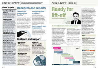 8 9
Tom Davies,
Senior Manager,
Not for Profit Team,
Grant Thornton
8
ON OUR RADAR CFG’s policy work: representing your views to decision-makers,
plus research, guidance and news from around the sector
9
ACCOUNTING FOCUS
The new SORP has been revealed, but how should you
be preparing? Tom Davies gives some planning tips.
Ready for
lift-off
Assessing it under these headings will act
as a helpful way to identify where additional
information will be required, such as from your
HR team in relation to calculating your holiday
pay accruals, but also where wider discussions
with stakeholders such as trustees, donors
and lenders will be needed to explain potential
financial impacts. Importantly, it will also
enable you to plan your own internal resource
requirements within the finance team, including
any need for additional training.
The outcomes for each item could be
captured in a table such as figure 2.
Naturally, there will be areas under the new
SORP which you believe are still open to
judgment and differing interpretations, such
as the recognition of legacies. With issues
such as this, you should use the current
audit cycle to take specific examples and
discuss them as part of your audit debrief
in the current year. This will enable you to
address these areas of uncertainty as
early as possible.
Compared to other sectors, such as
higher education and housing, it is clear
that the impact of the new FRS 102 and
the Charities SORP will be less fundamental
on a charity’s financial statements, but as
always: Prior Proper Planning Prevents
Painfully Poor Production!
As someone who grew up in a military family,
it is hard not to think of the “7 Ps” military
adage, which extols the virtues of proper
planning, when trying to provide some
practical suggestions for finance teams
as they look to adopt the new SORP.
Continuing the military theme, teamwork
is key, not least in ensuring that you are
engaging throughout the transition period
with your beneficiaries, stakeholders and
auditors to manage the potential impact
of the changes on a timely basis.
As the vast majority of charities are now
in this transition period, what helpful
suggestions can I make? Firstly, prepare
a transition timetable – smooth transition is
dependent upon careful planning. A charity
with a December year-end adopting the FRS
102 SORP might produce a timetable that
looks something like figure 1.
Assessing the impact
Secondly, many of you will have already held
a number of discussions considering the
potential impact of FRS 102 and the new
SORP. However, now that the new SORP is
published, I would recommend that time is
made to sit down with your finance teams
to conclude how the new SORP is going
to impact your organisation and what
your response will be.
I would suggest that impact is assessed
under two headings:
• Financial – which measures the impact of
specific items on the financial statements in
terms of the effect on the balance sheet or
statement of financial activities (SoFA);
• Resource – which considers the resources
required to address the issue during the
transition process.
Research and reports
Charities‘not
explaining their
liabilities’
In a recent report, the Charity Commission
analysed the accounts of charities that have
reported net current liabilities. Out of the
98 accounts reviewed, nearly half (42) had
not used their trustees’ annual report (TAR)
to explain how they were addressing the
associated risks. Among those that did,
the planned solutions included restructuring
and also merging with other charities.
In response, we have stressed the
importance of not taking the findings out of
context. These valuations are often only a
snapshot in time and need be considered
within the wider narrative of the charities’
overall finances.
A‘Hippocratic oath’
for bankers?
The think-tank ResPublica recently
launched the report Virtuous Banking:
Placing ethos and purpose at the heart of
finance, which reviews the way in which the
banking industry governs and organises
itself and explores how the financial sector
can be made more responsive, responsible
and ethos-driven. The report addresses
problems of the past and considers what
paths can be taken to restore ethics to
the sector, such as bankers swearing a
“Hippocratic oath”.
Report suggests drop
in volunteering
This summer saw the release of findings
from the Cabinet Office’s Community Life
survey for 2013-14, which indicated that
the number of people volunteering formally
had dropped from 44% to 41%. Some 27%
said they had volunteered formally once a
month, compared to 29% last year.
Bank fines to be given
to charity
Approximately £100m of fines levied on the
Lloyds Banking Group for the manipulation
of financial benchmarks such as Libor will
be allocated to military charities. In total,
the government is allocating £300m to
the Armed Forces Covenant and wider
organisations.
SORP Committee
secretariat announced
The Chartered Institute of Public Finance
and Accountancy (Cipfa) has been awarded
a three-year contract by the Charity
Commission to provide the secretariat to
the SORP Committee. The role, which was
previously held by the Commission and its
Scottish counterpart OSCR, includes
preparing technical briefing papers and
drafting the text of the SORP. Cipfa, which
is the accounting body for public services,
will take up the role in September and has
the option to extend by two years.
Charity funds make
impressive 10% return
According to the VM Charity Fund Monitor
from State Street, UK charities made an
average investment return of 10.4% over
the 12 months to the end of June this year.
The best performing assets were property
(17%) and UK equities (13%). The worst
was cash, which returned only 0.4%.
Charity Commission
taking harder line
The Charity Commission’s 2013-2014 Annual
Report, published in July, demonstrates what
the regulator describes as a “steep increase in
investigatory work”. It reports that 64 statutory
inquiries were opened between April 2013
and March 2014, compared to 15 during
the previous financial year. In a section titled
“tackling abuse and mismanagement”, the
Commission declares that it is “now quicker to
intervene”, and is taking a “tougher approach”.
Three-quarters of
mergers‘are takeovers’
According to the first of a new series called
the Good Merger Index, almost three-
quarters of charity mergers should be
classed as takeovers. The study, which is
published by the consultancy Eastside
Primetimers, examined 189 charity mergers
that occurred between January 2013 and
April 2014, and found that in only 23% of
cases did two or more organisations form a
new one. It argues that the rest should be
classified as takeovers, because they
involved one organisation transferring its
assets and activities to another organisation
and being dissolved.
News in brief...
HMRCrewrites
VATguidance
HMRC has rewritten its guidance on
VAT for charities. The revised guidance
offers an introduction to VAT for charities,
as well as discussing whether activities
are business or non-business, the VAT
treatment of income received, VAT reliefs
on purchases, fuel and power, and VAT
on charity events. The guidance can be
found at http://bit.ly/VciYF8.
DBpensionscode
comesintoforce
The Pensions Regulator has published
its code of practice for defined-benefit
pension schemes, which applies to all
schemes in Great Britain. The code
provides practical guidance for trustees
and employers on how to comply with
the scheme funding requirements
contained in part three of the Pensions
Act 2004. Entitled Funding Defined
Benefits, the code can be found at
http://bit.ly/1sQfDrA.
Medicaland
veterinarysupplies:
NewVATguidance
HMRC has rewritten its guidance on
charity-funded equipment for medical
and veterinary uses. The guidance explains
when goods and services purchased with
charitable or donated funds by eligible
bodies and/or third parties can be zero-
rated, what an eligible body is, and the
conditions that must be met. The guidance
can be found at http://bit.ly/1sNXvzu.
Guidance and support
1 JANUARY 2015 31 DECEMBER 2015NOW
Set timetable and consider
resource planning
Consider agreements, terms
of loans and other instruments
Assess impact of new
standard on each financial
statement item
Assess impact of final FRS 102 SORP
Training of staff and others
Ensure systems are in place to
gather required information
Discussions with, and
education of, stakeholders
Restatecomparative
financialstatements
Prepare financial
statements under
FRS 102
Figure 1:
Figure 2:
FRS 102 SORP issue
Financial statement presentation
Key changes include:
• Reduced number of income and expenditure
categories on the face of the SoFA;
• Gains/losses on investments included
within net incoming resources as opposed
to other recognised gains/losses;
• Reduced number of headings on the face
of the cash flow statement;
• Cash flow statement to be reconciled to
the total of “cash and cash equivalents”.
Potential approach
£ – LOW/MEDIUM RESOURCE – HIGHIMPACT:
• Prepare skeleton accounts in advance
of the first year-end in sufficient time to
allow input from the board, and in order
to obtain any information that is not
readily available;
• Review the mapping of the nominal ledger
to ensure the trial balance reflects changes
to the presentation in the financial
statements;
• Review accounting policies to ensure
they are FRS 102 and FRS 102
SORP compliant;
• Consider impact of changes on bank
covenants, if applicable;
• Communicate changes to wider stakeholders.
 