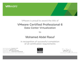 PAT GELSINGER, CHIEF EXECUTIVE OFFICER
CERTIFICATION DATE:
VALID THROUGH:
CANDIDATE ID:
VERIFICATION CODE:
Validate certificate authenticity: vmware.com/go/verifycert
VMware is proud to award the title of
VMware Certified Professional 6
Data Center Virtualization
to
in recognition of successful completion
of all certification requirements
 