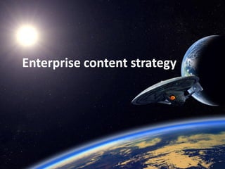 Enterprise content strategy
12
 