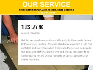OUR SERVICE
http://kamihannan.wixsite.com/kppplastering
+356.99137646
 