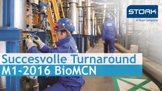 Succesvolle Turnaround
M1-2016 BioMCN
 