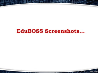 EduBOSS Screenshots…
 