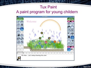 Tux Paint
A paint program for young childern
 