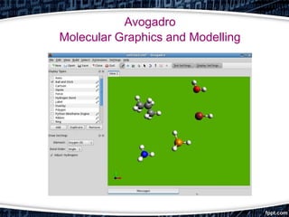 Avogadro
Molecular Graphics and Modelling
 