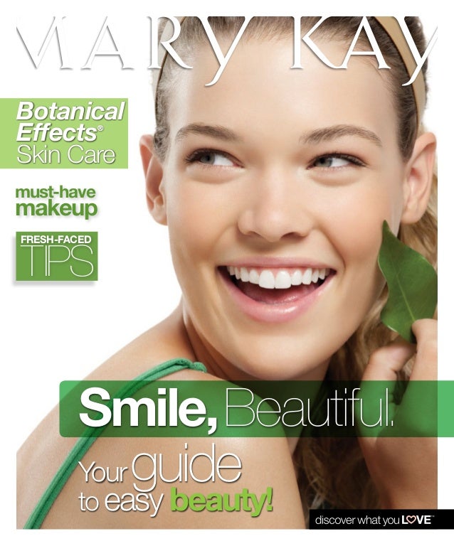 Yourguide
to easy beauty!
Botanical
Effects®
Skin Care
FRESH-FACED
TIPS
must-have
makeup
Smile,Beautiful.
 
