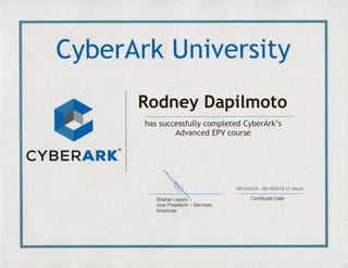 Rodney Dapilmoto
06/14/2016 - 06/16/2016 21 Hours
has successfully completed CyberArk’s
Advanced EPV course
 