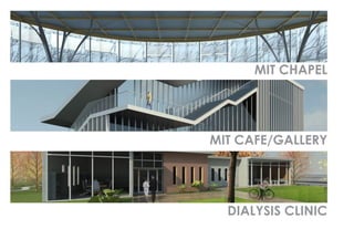 MIT CHAPEL
MIT CAFE/GALLERY
DIALYSIS CLINIC
 