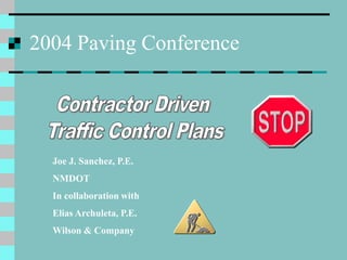 2004 Paving Conference
Joe J. Sanchez, P.E.
NMDOT
In collaboration with
Elias Archuleta, P.E.
Wilson & Company
 