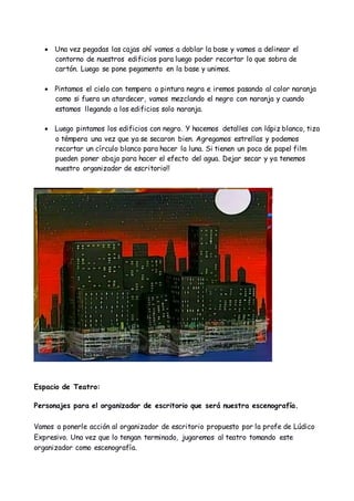  Una vez pegadas las cajas ahí vamos a doblar la base y vamos a delinear el
contorno de nuestros edificios para luego pod...