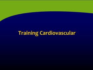 Training Cardiovascular
 