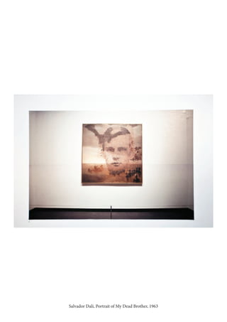 Salvador Dali, Portrait of My Dead Brother, 1963
 