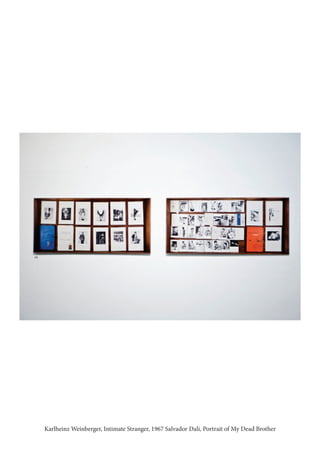 Karlheinz Weinberger, Intimate Stranger, 1967 Salvador Dali, Portrait of My Dead Brother
 