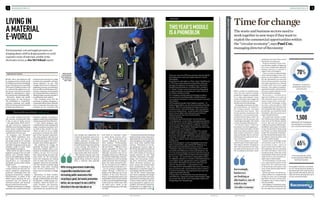 MANAGING WASTE MANAGING WASTE 
2 Time for change 
The waste and business sectors need to 
work together in new ways if they want to 
exploit the commercial opportunities within 
the “circular economy”, says Paul Cox, 
managing director of Reconomy 
70% 
of Reconomy's core business is 
providing waste solutions to the 
construction sector 
1,500 
unwanted beds from Travelodge have 
been refurbished for use by charities 
such as the British Heart Foundation 
65% 
of the recycled beds were suitable 
for reuse, generating £57,000 for the 
British Heart Foundation 
the exception. Until then, we and oth-ers 
are moving into prime position to 
take advantage of the many business 
opportunities afforded by what we 
hope will be the growing take-up of 
circular economy principles. 
With a number of notable excep-tions, 
the vast majority of global 
production is deeply unsustainable. 
It’s a “take-make-dispose” linear 
system that generates staggering 
amounts of waste and causes sub-stantial 
environmental damage. 
Increasingly, businesses are look-ing 
at alternatives, one of which is 
the “circular economy”. This takes 
its inspiration from nature – that 
human systems should work like 
organisms, processing biologi-cal 
and technical inputs, which can 
be fed back into the process, and 
reused again and again. Zero waste 
is a key component of this process. 
It’s not just a theory. There are 
businesses out there applying cir-cular 
economy principles, but they 
tend to be large corporates rather 
than smaller companies. If closed 
loop is achievable, why is it not more 
widespread throughout the busi-ness 
community? 
Part of the problem is the frag-mented 
nature of the waste sector. 
This makes it hard for companies to 
offer national solutions to the larg-est 
waste producing sectors in the 
UK, including construction, which 
comprises more than 70 per cent of 
Reconomy’s core business. 
Progress towards circular econ-omy 
business models is happening, 
but a more collaborative approach 
between partners is required to 
make it more commonplace. 
There is a lack of understanding, 
skills and knowledge of how com-panies 
can work together to achieve 
this aim. Businesses can overcome 
this by outsourcing their recycling 
and waste operations to a national 
provider which uses local supply 
networks. This reduces companies’ 
operational burden, allowing them 
to focus on waste reduction, re-use 
and minimisation strategies. 
Reconomy’s collaborat ive 
approach enables us to come up 
with innovative ways to work with 
clients. As part of our recent part-nership 
with Travelodge, to date 
we have collected about 1,500 
unwanted beds from the hotel chain 
and refurbished half of them for use 
by charities, such as British Heart 
Foundation. Not zero waste, but a 
step in the right direction. 
Zero waste was, however, a condi-tion 
of Reconomy’s waste manage-ment 
work at the Olympic Aquatic 
Centre. We sent all waste that 
couldn’t be recycled to Northumber-land 
Wharf, east London, from where 
it was transported by barge along 
the Thames to a refuse-derived fuel 
facility. The constraints of the Olym-pic 
Park site and limited waste trans-port 
options meant we had to come 
up with a creative solution. 
Infrastructure challenges aside, 
the business case for the circu-lar 
economy is clear – low or no 
waste means lower landfill costs. 
But judging by the few examples 
out there, this doesn’t seem to be 
enough of a driver. In the end, it’s the 
responsibility of both clients and the 
waste sector to come up with inno-vative 
ways to reduce waste. 
To move towards a circular econ-omy, 
organisations need to break 
away from the traditional ways 
of doing things and explore new 
cross-sector partnerships with dif-ferent 
clients. 
Waste operators should be pro-viding 
solutions for companies that 
bridge the skills and knowledge 
gap within the sector, and by work-ing 
together, aim to reduce waste as 
much as possible. 
If this happens, it’s likely that compa-nies 
such as Reconomy will become 
the rule rather than, as they are now, 
COMMERCIAL FEATURE 
Increasingly, 
businesses 
are looking at 
alternatives, one of 
which is the 
‘circular economy’ 
LIVING IN 
A MATERIAL 
E-WORLD 
Environmental, cost and supply pressures are 
bringing about a shift in design priorities to avoid 
expensive waste of materials, notably in the 
electronics sector, as Jim McClelland reports 
DESIGNING OUT WASTE 
ȖȖGold, silver and platinum will 
be among precious metals worth 
£1.5 billion purchased unwittingly 
in the UK between now and 2020. 
This hoard of hidden treasure will 
be scattered throughout ten mil-lion 
tonnes of electronic products 
bought by organisations, compa-nies 
and private individuals alike. 
Electronic, digital and mobile 
technologies are big business. 
The marketplace is competitive, 
evolving constantly and rapidly. 
Sales are strong, not least because 
products date and break. 
Share and discuss online at raconteur.net 
As a result, product and mate-rial 
recovery, recycling and reuse 
is also an area of rising concern 
– and opportunity. Waste electri-cal 
and electronic equipment 
(WEEE) is now the fastest growing 
waste stream worldwide, with an 
estimated two million tonnes dis-carded 
in the UK every year. 
In response, new European 
Union WEEE regulations com-ing 
into force this year seek to 
encourage producers to consider 
the environment at disposal and 
end of life, designing out waste and 
adopting cradle-to-cradle (C2C) 
responsibility for products. 
What will be the effect of these 
legislative changes? The new obli-gations 
carry potential implica-tions 
for all stakeholders and life-cycle 
stages, from design, though 
manufacture, to consumption 
and finally recovery. How will the 
market react? 
“The majority of rethinking of 
e-waste is driven by clear and con-sistent 
regulatory requirements, 
primarily emanating from the 
European Commission,” explains 
Will Schreiber, co-author of the 
WRAP report Reducing the envi-ronmental 
and cost impacts of 
electrical products, and associate 
director at Best Foot Forward. 
“Whether televisions or washing 
machines, the overall trend in the 
electrical sector has been to make 
products less repairable and have 
shorter lifetimes,” he says. “The 
changes that we see in response to 
legislation, however, are starting to 
have an effect on the business mod-els 
some companies are developing 
by reducing hazardous substances, 
offering longer warranty periods or 
providing buy-back options.” 
This emerging trend will ask 
questions of product designers, a 
community that has been relatively 
slow to respond to the waste issue 
creeping up the corporate and 
regulatory agenda, according to 
designer and head of sustainability 
at Seymourpowell Chris Sherwin. 
“I don’t think designers have 
considered the waste and disposal 
stages of products anywhere near 
as much as they should,” he says. 
“Most of what we do in design 
processes is to become the cham-pion 
of the consumer experience. 
The main problem with that is it 
misses off the front and especially 
the back-end aspects. We need a 
broader, more holistic approach.” 
The conditions for change are 
gradually becoming manifest in 
electronics markets, with a com-bination 
of contributory factors in 
evidence, he says. “It is no secret 
that carbon/energy has been the 
main driver for the electronics 
sector, but companies are turning 
more to waste and resource con-sumption, 
driven by concepts like 
C2C, the circular economy, rising 
materials costs, better recycling 
and recovery infrastructure. It 
seems more of a priority in design 
now.” 
Momentum in waste markets 
still seems more push than pull 
though, as Mr Schreiber describes 
the dynamic. “Unlike energy con-sumption, 
which has direct con-sumer 
benefits and therefore 
demand, material control and 
optimisation are mostly driven by 
cost savings and regulations for 
critical raw materials, such as rare 
earths, Dodd-Frank [regulated] 
conflict minerals,” he says. “The 
biggest proponents of change have 
been the brands themselves setting 
a clear strategy. The problem is 
that few organisations have actu-ally 
looked at waste as a business 
opportunity rather than a burden.” 
This limited response may well 
be explained in part by the weak 
signals being received in general 
from a customer base typically 
still stuck in consumer mode, 
as Adam Read, practice direc-tor 
– waste management and 
resource efficiency, at Ricardo- 
AEA, explains: “Unfortunately, 
the drive of consumerism is a little 
like the Titanic – difficult to slow, 
almost impossible to divert and 
ultimately destined for failure. 
Although consumers may not be 
changing on their own, with strong 
government leadership, responsi-ble 
manufacturers and increasing 
public awareness that recycling is 
good, but waste prevention bet-ter, 
we can expect to see a shift in 
direction in the next decade or so.” 
Are we nearing a tipping point? 
Sophie Thomas, co-director of 
design at the RSA and one of the 
founders of the Great Recovery 
Project, reimagining products and 
material flow cycles, seems to think 
so. She counsels though that things 
could yet go one of two ways, with 
the waste sector “either on the 
cusp of something great or the edge 
of a cliff”. 
Dr Read concludes that breaking 
traditional take-make-waste para-digms 
depends on a clear business 
case emerging on the supply-side 
and a circle more material than 
virtuous. “Ultimately, we are fac-ing 
significant resource risks in 
the electrical products world, from 
rare-earth metals in particular, so 
price will continue to increase as 
scarcity worsens,” he says. “This 
will drive innovation in product 
design and processing, includ-ing 
more closed-loop solutions 
where electrical products are 
never owned, just leased/rented 
from manufacturers, thus ena-bling 
them to control the supply of 
increasingly valuable materials.” 
For all the virtual community 
and cloud computing advantages 
afforded us by the latest electronic 
and mobile technology, the means 
to these online ends are still very 
much grounded in physical com-modities 
and mineral properties. 
Paradoxical as it might seem, we 
are living in a material e-world. 
Motherboards 
from Panasonic 
home appliances 
are recycled in 
Kato, Japan 
With strong government leadership, 
responsible manufacturers and 
increasing public awareness that 
recycling is good, but waste prevention 
better, we can expect to see a shift in 
direction in the next decade or so 
CASE STUDY 
THIS YEAR’S MODULE 
IS A PHONEBLOK 
There are now more iPhones sold every day worldwide 
than babies born and more mobile devices on Earth 
than people. 
Since the first call made on a 23cm-long 1.1kg Motorola 
in 1973, the accelerating rate of obsoletion means an 
average US cellphone is now kept for just 18 months. 
Despite leasing initiatives, cashback offers, drawers 
of “retired” kit, plus some reuse and recycling, global 
e-waste mountains are growing at a rate in excess of 
ten million mobiles a month. 
For innovation and disruptive technology to make a 
successful start tackling mobile-related resource 
consumption and waste, it is wrong however to assume 
size matters. 
As Phonebloks founder Dave Hakkens explains: “To 
tackle a big problem, you do not necessarily need a big 
solution. With the emerging technology empire soon 
to embrace the “internet of things”, even one solution – 
such as a mobile phone – to just one part of the bigger 
electronics problem still represents something of 
significance and starts the market shift to 
modular thinking.” 
Phonebloks launched last year via viral video and 
“crowdspeaking” social media, campaigning to demon-strate 
the mass-market appeal of modular and attract 
commercial production partners. Billed as “a phone 
worth keeping”, Phonebloks challenges the notion that 
electronics are not designed to last. 
A collaborative open-platform venture, the concept 
handset comprises detachable blocks – providing a 
processor and storage capabilities, camera and screen 
functions, for example – all connected through pins on 
a base. The modular nature allows easy upgrading of 
components. 
This same designed-in interchangeability also facili-tates 
customisation, described by Mr Hakkens as a 
demand priority identified in market research. 
“Talking to a diverse mix of technology users around 
the world, with different priorities and situations, the 
first rule of phone design we learnt is that there has to 
be more to a mobile than just battery life and megapix-els,” 
he says. “For some owners, being able to meas-ure 
diabetes indicators or monitor a heartbeat features 
much higher up the agenda than camera capability. 
Any solution that aspires to become universal must 
cater for the particular – customisation is key.” 
It is important for marketability that users can person-alise 
purchases with custom features and so invest in 
a sense of ownership, choosing blocks they want and 
supporting brands they like. 
Coming full circle, Phonebloks has now teamed up 
with Motorola, raising the prospect that modular might 
just answer the call for more sustainable mobile tech-nology 
begun four decades ago. 
12 raconteur.net twitter: @raconteur raconteur.net twitter: @raconteur 13 
 