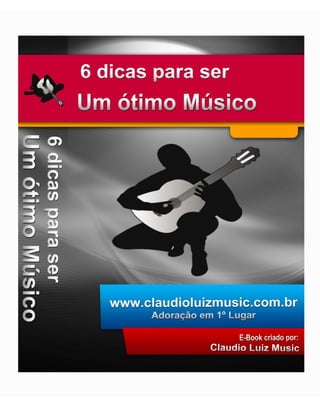 1___________________________________                         E-Book criado por:   Claudio Luiz Music
                   © www.claudioluizmusic.com.br – Adoração em 1º Lugar
                                  Todos os direitos Reservados
 