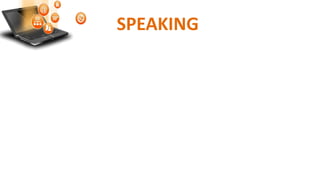 SPEAKING
 