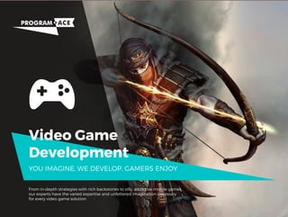 Video Game
Development
From in-depth strategies with rich backstories to silly, addictive mobile games,
our experts have the varied expertise and unfettered imagination necessary
for every video game solution
YOU IMAGINE, WE DEVELOP, GAMERS ENJOY
 