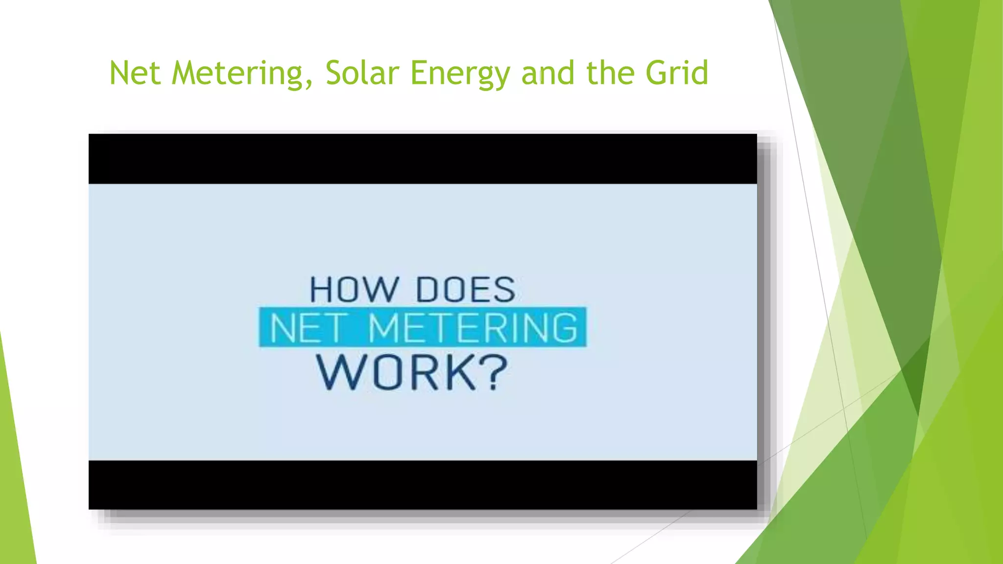 Net Metering, Solar Energy and the Grid
 