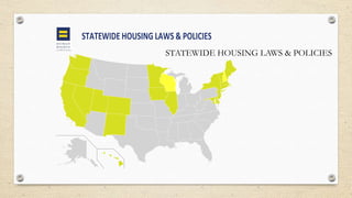 STATEWIDE HOUSING LAWS & POLICIES
 
