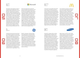 Samsung is a category leader in mobile,
surpassing Apple in smartphone sales,
grabbing 30.3 percent market share of
smartphone shipments and making USD
$5.2 billion on handsets in the second
quarter. Thanks to innovative products such
as the Galaxy S4 and Galaxy Note II and a
massive marketing spend of more than
USD $4 billion in 2012 (four times Apple’s
budget), the brand continues to strengthen
its position globally. With focus on being
an aspirational brand to its target audience
of young consumers, Samsung is wooing
Millennials with high-proﬁle partnerships
with celebrities like Alexander Wang,
LeBron James, Usher, and Jay Z. Samsung
continues to focus on connectivity across
its portfolio including home appliances,
digital cameras, and TVs in a bid to differ-
entiate its brand in an age when consumers
are demanding sharing and accessibility.
The Galaxy S4, marketed as a “life com-
panion,” includes features like navigating
without touching the screen and built-in
health monitoring. Its tech-savvy refrigera-
tors track what’s in consumers’ fridges and
suggest recipes, while its Smart TV suggests
what to watch and operates with voice
commands. Samsung is evolving its brand
to stand for more than just innovation and
strives to live up to its internal ambition
of enhancing the lives of its consumers.
It’s demonstrating how its products lead to
a better life, making good on its vision to
“inspire the world, create the future.”
In the wake of its ﬁrst global sales decline
in nine years, McDonald’s took drastic
steps to reaffirm its strong reputation for
consumer responsiveness and adaptability.
President and CEO Don Thompson replaced
US President Jan Fields in November 2012
with Jeff Stranton and named Kevin Newell
McDonald’s ﬁrst US Chief Brand Officer in
February 2013, the ﬁrst such role to steer its
American brand strategy. Two months later,
Steve Easterbrook was rehired as Global
Brand Officer. Despite a year of change, the
golden arches remains highly relevant to
69 million daily consumers through local-
ized menu items, consistent global brand
expression, and customer experience.
Menu additions, including the Egg White
Delight and Premium Chicken Wraps,
were introduced in response to obesity con-
cerns and the explosive growth of healthy
quick-service eateries. With the modern
redesign of its locations, McDonald’s
repositioned itself to stretch into the more
upscale quick-service restaurant space while
returning to its original pricing strategy
with “Dollar Menu & More,” focusing on
offering a wide variety of menu items at lower
price points. Its efforts in sustainability
were also praised, notably its eco-friendly
London 2012 restaurant during the Olympic
and Special Olympic Games. Growing to
34,000 restaurants globally, McDonald’s
continues to focus on Asia, where it must
ﬁnd the product sweet spot for consumers
across the region, a key to successful expan-
sion and relevancy in the market.
Samsung
+20%
39,610 $m
McDonald’s
+5%
41,992 $m
As Big Data has become the main frontier
for innovation and growth in the market-
place, GE has stepped up to lead the charge.
This year CEO Jeff Immelt announced a
commitment to the industrial internet:
a bold vision of using GE intelligence and
technology to converge machines with
intelligent data. The brand has invested
USD $1.5 billion toward connecting its
machines to its enterprise software and the
internet. Building capabilities in predictive
software products, Big Data and analytics,
and advanced manufacturing, the GE brand
is stretching into new territories. Its 2013
“Brilliant Machines” campaign demon-
strates this move to merge“big iron” with
Big Data. Seemingly a winning strategy
for the organization, the brand has been
experiencing slow but steady growth this
year. In 2012, GE’s industrial segment earn-
ings grew 10 percent to USD $15.5 billion.
Additionally, GE continues to leverage its
highly regarded sustainability-focused
ecomagination campaign to drive the
conversation around Corporate Citizenship,
making it the number 25 brand on our Best
Global Green Brands 2013 report. Overall,
the organization’s revenue has increased to
USD $241.66 billion from USD $196.24 billion
in 2011, a sign that the GE business and the
brand are evolving.
GE
+7%
46,947 $m
Microsoft has made signiﬁcant strides in
streamlining and integrating its broad
portfolio, announcing in July 2013 its“One
Microsoft” corporate restructuring that
embraces a holistic brand approach across
product lines. While CEO Steve Ballmer had
talked retirement in 2017 or so, he surprised
market watchers, announcing in August
2013 that he plans to retire within the next
year. Anticipation is high, yet questions
remain as the brand shifts from a software
to hardware business. As it continues to
move forward with One Microsoft and its
commitment to innovation with category-
topping R&D spend, its efforts may help
in recovery from lackluster reception of
Windows 8 and its companion Surface
tablet. The brand struggles as consumer
demand evolves past traditional PCs, but
bold retail strategies like creating more
than 600 Windows store experiences within
Best Buy locations and price adjustments
for Surface were deployed to help accelerate
interest and adoption. Despite the brand’s
challenges, demand is nonetheless increas-
ing for Microsoft’s products and services
with business audiences. Its Server and
Tools division showed strong performance
and Microsoft hopes to challenge Amazon
in the enterprise cloud and managed infra-
structure segments. It’s also making a
bigger bet on mobile, with its USD $7.2
billion acquisition of Nokia’s cellphone
business. As Microsoft continues to push on
multiple fronts, the brand’s responsiveness
to the sometimes conﬂicting needs of the PC
ecosystem and the shifting mobile landscape
will be critical for shaping its future.
Microsoft
+3%
59,546 $m
Best Global Brands 201316
0
7
0
5
0
8
0
6
 