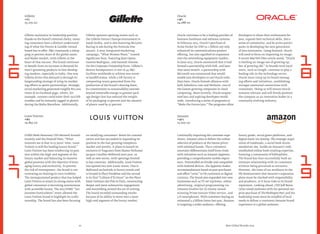 Oracle continues to be a leading provider of
business hardware and software systems.
In February 2013, Oracle’s purchase of
Acme Packet for USD $2.1 billion not only
enhanced its communications product
offering, but also signiﬁed its expansion
into the networking equipment market.
In June 2013, Oracle announced that it had
formed a partnership with Dell, and later
that same month, a partnership with
Microsoft was announced that would
enable Java developers to use Oracle tools.
Days later, Oracle formed alliances with
both Salesforce.com and NetSuite, two of
the fastest growing companies in cloud
computing. More recently, Oracle empow-
ered Java and aspiring developers world-
wide, introducing a series of programs to
“Make the Future Java.” The programs allow
developers to share their enthusiasm for
Java, expand their technical skills, feel a
sense of community, and be active partici-
pants in developing the next generation
of Java innovation. Going forward, Oracle
will need to focus on improving its image.
A recent New YorkTimes article noted,“Oracle
is battling an image not of growing up,
but of growing old.” As brands with loyal
users, such as Google, continue to play a
leading role in the technology sector,
Oracle must ramp up its brand messag-
ing efforts and initiatives, establishing
stronger emotional connections with
consumers. Doing so will ensure Oracle
remains relevant and will ﬁrmly position
the company as an innovative leader in a
constantly evolving industry.
Oracle
+9%
24,088 $m
Continually improving the customer expe-
rience, Amazon aims to deliver the widest
selection of products at the lowest prices
with minimal hassle. The e-commerce
innovator differentiates itself from rivals
with initiatives such as Amazon Appstore,
providing a comprehensive mobile experi-
ence. Preinstalled on Kindle and compatible
with Android devices, the Appstore makes
recommendations based on past purchases
and offers“coins” to US customers as digital
currency. The brand also expanded into new
businesses such as TV set-top boxes, online
advertising, original programming via
Amazon Studios for its Emmy award-
winning Prime Instant Video service, and
3-D smartphones. With customers buying an
estimated 3.5 billion items last year, Amazon
is targeting a wider audience, offering
luxury goods, social game platforms, and
digital music via Autorip. The strategic acqui-
sition of Goodreads, a social book recom-
mendation site, builds on Amazon’s well-
established online book retailing expertise,
fostering a community of bibliophiles.
The brand has thus successfully built an
intimate relationship with its customers
without being perceived as intrusive.
However, the issue of tax avoidance in the
UK demonstrates that Amazon’s expansion
plans must be checked with responsibility
and prudence, or it faces risks to its brand
reputation. Looking ahead, CEO Jeff Bezos
(who raised eyebrows with his personal sur-
prise purchase of The Washington Post) and his
leadership team must be mindful of local
needs to deliver a consistent Amazon brand
experience to a global audience.
Amazon
+27%
23,620 $m
Gillette maintains its leadership position
thanks to the brand’s internal clarity, ensur-
ing consumers have a distinct understand-
ing of what the Procter & Gamble-owned
brand has to offer. P&G commands a whop-
ping 70 percent share of the global razors
and blades market, with Gillette at the
heart of that success. The brand continues
to beneﬁt from an increase in demand for
men’s grooming products in fast-develop-
ing markets, especially in India. One way
Gillette drives this demand is through its
longstanding strategy of tying its market-
ing efforts to sports partnerships. Strategic
social marketing generated roughly 870,000
views of its Facebook page, where, for
example, runners could enter their race bib
number and be instantly tagged in photos
during the Malta Marathon. Additionally,
Gillette sponsors sporting events such as
the Gillette Future Champs tournament in
Saudi Arabia, and is also featuring McLaren
Racing in ads during the Formula One
season. A sexy integrated marketing
campaign,“What Women Want,” created
signiﬁcant buzz, featuring Kate Upton,
Genesis Rodriguez, and Hannah Simone.
On the Corporate Citizenship front, Gillette’s
Boston headquarters is one of 45 P&G
facilities worldwide to achieve zero waste
to landﬁll status, while a UK factory is
composting waste generated from the
production of the brand’s shaving foam.
Its commitment to sustainability extends
beyond renewable energy to greener pack-
age design that has reduced the weight
of its packaging 20 percent and the amount
of plastic used by 57 percent.
LVMH Moët Hennessy CEO Bernard Arnault
recently told the FinancialTimes,“What
interests me is that in 15 years’ time, Louis
Vuitton is still the leading luxury brand.”
Louis Vuitton has been reinforcing its posi-
tion within the high-end segment of the
luxury market and balancing its massive
global presence with the objective of lever-
aging luxury and exclusivity. To prevent
the risk of overexposure, the brand is con-
centrating on limiting its own visibility.
The monogrammed product that has helped
Louis Vuitton to attain its strong status with
global consumers is becoming synonymous
with accessible luxury. The 2013 LVMH “Les
Journées Particulières” event allowed the
Louis Vuitton brand to highlight its crafts-
manship. The brand has also been focusing
on satisfying consumers’ desire for customi-
zation and has succeeded in expanding its
position in the fast-growing timepieces
market and jewelry. It plans to launch its
exclusive LV fragrance from Master Perfumer
Jacques Cavallier-Belletrud next year, as
well as new stores, with openings limited
to key countries. Additionally, Louis Vuitton
has opened two new iconic stores. One is
dedicated exclusively to luxury jewels and
is located in Place Vendôme and the second
is its ﬁrst“Cabinet d’Écriture” on the Place
Saint-Germain-des-Prés in Paris, constructing
deeper and more substantive engagement
and storytelling around the art of writing.
The brand recorded outstanding results
because of its ability to move into a more
high-end segment of the luxury market.
22
Gillette
+1%
25,105 $m
Louis Vuitton
+6%
24,893 $m
1
8
1
6
1
9
1
7
 