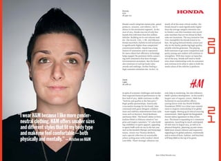 In spite of economic challenges and weaker
than expected ﬁnancial performance in the
ﬁrst half of 2013, H&M continues to offer
“fashion and quality at the best price.”
High-proﬁle partnerships, historically
a successful strategy for the brand, have
continued with guest designer collabora-
tions and celebrity endorsements from style
icons such as Beyoncé, David Beckham,
and Kanye West. The brand’s debut at Paris
Fashion Week in February aimed to“sur-
prise and inspire customers.” It’s also build-
ing credibility in sports apparel, appealing
to sports buffs with tie-ins in the last year
such as the Swedish Olympic and Paralympic
teams, tennis star Thomas Berdych,
and a special collection of sustainable
urban cycling wear with London’s Brick
Lane Bike. These strategic alliances not
only help in marketing, but also inﬂuence
H&M’s product development. As the world’s
largest user of organic cotton, H&M has
furthered its sustainability efforts,
joining forces with the World Wildlife
Foundation (WWF) in a three-year commit-
ment to improve stewardship of its global
water supply. Shoring up its ethical sourcing
commitment, H&M signed the Bangladesh
Factory Safety Agreement in May of this
year. The brand is expanding its e-commerce
operations, launching its much-anticipated
US web store in August 2013, as well as its
physical footprint, planning 325 new stores.
H&M must remain relevant and responsive.
Appealing to its global audience, emotionally
and in terms of form, fashion, and function,
will keep H&M at the top of its game.
Best Global Brands 2013
H&M
+10%
18,168 $m
Honda’s reach comprises motorcycles, power
products, aviation, and robotics, but it
shines in the automotive segment. At the
start of 2013, Honda was one of only four
brands that sold more than ﬁve million
vehicles. Building on its core volume mod-
els—the Accord, Civic, C-RV, and Odyssey—
Honda launched a hybrid Accord and priced
it signiﬁcantly higher than competitors’
conventional models. Honda has a long
history of innovation and its reputation
for more robust fuel-efficiency technology
helps support the premium while connect-
ing with consumers that have stronger
environmental awareness. But the brand
also continues to rack up resale value
awards and rankings, further fueling a
high customer retention rate. In fact, in
nearly all of the most critical studies, the
Honda brand is rated signiﬁcantly higher
than the average category retention rate.
In Honda’s case this translates into record
sales numbers that are not driven by ﬂeet
sales nor incentives. The 2013 incentive-free
Civic exempliﬁes the Honda brand at its
best, but going forward Honda cannot just
rely on the loyalty producing high-quality,
reliable vehicles generates. The playing
ﬁeld continues to get more competitive and
parity among auto makers will continue to
strengthen. With four major car launches
out of the way, Honda will need to build
even closer relationships with its customers
and continue to do what it takes to hold the
resale values of the vehicles it produces.
Honda
+7%
18,490 $m
“IwearH&MbecauseIlikemoregender-
neutralclothing.H&Mofferssmallersizes
anddifferentstylesthatﬁtmybodytype
andmakemefeelcomfortable—both
physicallyandmentally.”—KristenonH&M
2
0
2
1
 