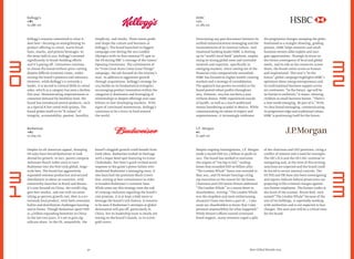 Overcoming any past disconnect between its
uniﬁed communications messaging and the
inconsistencies of its internal culture, mul-
tinational banking leader HSBC is shoring
up its“world’s local bank” platform, empha-
sizing its strong global roots and unrivaled
network and expertise, speciﬁcally in
emerging markets. Since coming out of the
ﬁnancial crisis comparatively unscathed,
HSBC has focused on higher wealth-creating
markets and a strategy of consolidation.
The approach has proven successful as the
brand posted robust proﬁts throughout
2013. However, 2013 has not been a year
without drama. HSBC experienced rounds
of layoffs, as well as a much-publicized
money laundering scandal in Mexico. While
communicating its values of respect and
responsiveness, it increasingly celebrates
the progressive changes sweeping the globe.
Positioned as a straight-shooting, guiding
pioneer, HSBC helps investors and small
business owners alike explore and navi-
gate opportunities. Through its focus on
the future convergence of local and global
needs, and its role as the connector across
them, the brand comes across as human
and inspirational. This year’s“In the
future” global campaign highlights HSBC’s
optimism about young entrepreneurs and
its multinational business support across
six continents.“In the future, age will be
no barrier to ambition,” it states, showing
children as small business heroes.“There’s
a new world emerging. Be part of it.” With
its clear brand messaging, communicating
its progressive edge and traditional values,
HSBC is positioning itself for the future.
Best Global Brands 2013
HSBC
+7%
12,183 $m
Despite ongoing investigations, J.P. Morgan
made a record USD $21.3 billion in proﬁt in
2012. The brand has worked to overcome
the stigma of “too big to fail,” trading
losses that exceeded USD $6 billion after
“The London Whale” ﬁasco was revealed in
May 2012, and US Senate hearings citing
top executives as the reason for the losses.
Chairman and CEO Jamie Dimon addressed
“The London Whale” in a recent letter to
shareholders, writing:“The London Whale
was the stupidest and most embarrassing
situation I have ever been a part of... I also
want our shareholders to know that I take
personal responsibility for what happened.”
While Dimon’s efforts earned continued
board support, many investors urged a split
of the chairman and CEO positions, citing a
conﬂict of interest and a need for oversight.
The UK’s FCA and the US’s SEC continue in-
vestigating and, at the time of this writing,
sanctions are expected and the brand could
be forced to secure internal controls. The
US DOJ and FBI have also been investigating
and reports indicate federal prosecutors are
preparing to ﬁle criminal charges against
two former employees. The former trader at
the heart of the scandal, Bruno Iksil, nick-
named“The London Whale” because of the
size of his holdings, is reportedly working
with authorities and is not expected to face
charges. The next year will be a critical time
for the brand.
J.P. Morgan
0%
11,456 $m
Kellogg’s remains committed to what it
does best—focusing on strengthening its
product offering in cereal, warm break-
fasts, snacks, and protein beverages. In
the latter half of 2012, Kellogg’s invested
signiﬁcantly in brand-building efforts
and it’s paying off. Consumers continue
to choose the brand without price-cutting
despite difficult economic times, under-
scoring the brand’s presence and relevance.
However, while Kellogg’s is certainly a
leader, it is second to General Mills in cereal
sales, which as a category has seen a decline
this year. Demonstrating responsiveness to
consumer demand for healthier food, the
brand has introduced several products, such
as a Special K hot cereal with quinoa. The
brand prides itself on its“K-values” of
integrity, accountability, passion, humility,
simplicity, and results. These tenets guide
and shape the culture and business at
Kellogg’s. The brand launched its biggest
campaign ever during the 2012 London
Olympics with its ﬁrst national TV spot in
the US during NBC’s coverage of the Games’
Opening Ceremonies. The culmination of
its“From Great Starts Come Great Things”
campaign, the ads focused on the journey’s
start. In addition to aggressive growth
through acquisitions, Kellogg’s strategy for
2013 builds on its fundamental strengths,
encouraging product innovation within the
categories it dominates and leveraging of
relationships to deepen offerings and capa-
bilities in fast-developing markets. With
signs of continued momentum, Kellogg’s
continues to be a force in food around
the world.
Despite its all-American appeal, slumping
US sales have forced Budweiser to look
abroad for growth. In fact, parent company
Anheuser-Busch InBev aims to turn
Budweiser into the ﬁrst truly global, large-
scale beer. The brand has aggressively
expanded overseas production and secured
distribution in about 90 countries, with
noteworthy launches in Brazil and Russia.
It’s now focused on China, the world’s big-
gest beer market, and one with an aston-
ishing 40 percent growth rate. Beer is a no-
toriously local product, with both consumer
habits and distribution challenges favoring
native brews. Though Budweiser spent USD
$1.4 billion expanding breweries in China
in the last two years, it’s yet to gain sig-
niﬁcant share. In the US, meanwhile, the
brand’s sluggish growth could beneﬁt from
fresh ideas. Budweiser evoked its heritage
with a Super Bowl spot featuring its iconic
Clydesdales, but Oreo’s quick-twitted social
response to the game’s power failure over-
shadowed Budweiser’s messaging story. It
also launched the premium Black Crown
line, aiming at beer connoisseurs in order
to broaden Budweiser’s customer base.
While some say this strategy runs the risk
of creating confusion regarding the brand’s
core promise, it is at least a bold move to
leverage the brand’s rich history. It remains
to be seen if Budweiser’s attempts at global
domination will pay off, particularly in
China, but its leadership team is clearly not
resting on the brand’s laurels, or its iconic
gold crown.
30
Budweiser
+6%
12,614 $m
Kellogg’s
+8%
12,987 $m
®
3
2
3
0
3
3
3
1
 