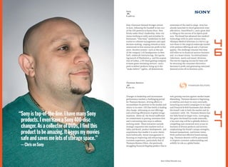 Best Global Brands 2013
“Sonyistop-of-the-line.IhavemanySony
products.IevenhaveaSony400-disc
changer.AsacollectorofDVDs,Iﬁndthis
producttobeamazing.Itkeepsmymovies
safeandsavesmelotsofstoragespace.”
—ChrisonSony
Sony Chairman Howard Stringer retired
in June, following the handoff in late 2012
of the CEO position to Kazuo Hirai. Now
ﬁrmly under Hirai’s leadership, Sony con-
tinues working to unify and revitalize its
businesses.“One Sony” symbolizes its ded-
ication to cohesive management and rapid
decision-making, reaping rewards as Sony
announced its ﬁrst annual net proﬁt in ﬁve
years. Decisive actions—such as the sale
of the company’s US headquarters in New
York, widescale restructuring, the upcom-
ing launch of PlayStation 4, and the acquisi-
tion of GaiKai, a US cloud gaming company
to boost game streaming services—and a
push to deliver products living up to the
“make.believe” tagline, all demonstrate
awareness of the need to adapt. Sony has
already launched its third-generation wear-
able device, SmartWatch 2, and a great deal
is riding on the success of its Xperia prod-
ucts. The brand has advanced into medical
technology with its joint venture Sony
Olympus Medical Solutions in a bid to cap-
ture share in the surgical endoscope market
with products offering 4K and 3-D picture
quality. The challenge remains that Sony
still relies on its ﬁnancial services business
and, to a lesser extent, its entertainment
(television, movie and music) divisions.
The test for ongoing success for Sony will
be returning the consumer electronics
business to proﬁt and generating sustained
demand across all its business units.
Changes in leadership and inconsistent
performance marked a challenging period
for Thomson Reuters, driving efforts to
reconsolidate its position in the market and
return to its roots. CEO Jim Smith is leading
this charge, refocusing on core offerings
and achieving efficiencies of global reorga-
nizations. Above all, the brand reaffirmed
its commitment to putting customers ﬁrst
and is uncovering new ways to address
evolving needs. These initiatives include
strategic expansion into markets such as
India and Brazil, product development, and
acquisitions that enable it to serve clients
more holistically. Senior management is
focusing on improving and enhancing the
customer experience, particularly that of
Thomson Reuters Eikon, the previously
struggling ﬁnancial ﬂagship product that is
now gaining traction against market leader
Bloomberg. Thomson Reuters is beginning
to redeﬁne and share its story externally,
launching successful campaigns in its Legal
and Financial & Risk businesses that elevate
the brand’s role in both the market and its
customers’ work. Yet, Thomson Reuters has
not fully found its larger voice. Leveraging
the gains the brand has made internally,
a key next step will be to globally deliver a
compelling and connected story across its
business of diverse products and services,
emphasizing the brand’s unique strengths,
forward momentum, and future vision.
With uniﬁed and effective brand messag-
ing, Thomson Reuters will be positioned
to improve customer understanding and
solidify its role as a global leader.
Thomson Reuters
–4%
8,103 $m
Sony
–8%
8,408 $m
4
6
4
7
 