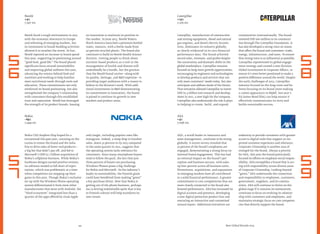 Best Global Brands 2013
Caterpillar, manufacturer of construction
and mining equipment, diesel and natural
gas engines, and diesel-electric locomo-
tives, dominates its industry globally,
as clearly evidenced in its 2012 ﬁnancial
performance data. The brand achieved
record sales, revenues, and proﬁts despite
the uncertainty and dramatic shifts in the
global marketplace. Caterpillar remains
focused on long-term growth opportunities,
encouraging its engineers and technologists
to develop products and services that not
only meet customers’ needs today, but also
anticipate and address needs of the future.
That initiative allowed Caterpillar to invest
USD $2.5 billion into research and develop-
ment in 2012, a new high for the company.
Caterpillar also understands the role it plays
in helping to create, build, and expand
communities internationally. The brand
invested USD $60 million in its communi-
ties through The Caterpillar Foundation. It
has also developed a strong voice on issues
that affect the brand and customers: trade,
energy, infrastructure, and taxes. To ensure
that strong voice is as inﬂuential as possible,
Caterpillar repositioned its global engage-
ment strategy and created a new division,
Global Government & Corporate Affairs, to
ensure it’s even better positioned to make a
positive difference around the world. Despite
the early challenges of 2013, Caterpillar
remains focused on the long-term and be-
lieves focusing on its brand (even making
a cameo appearance in Skyfall, last year’s
hit James Bond ﬁlm) can help ensure it
effectively communicates its story and
builds sustainable success.
AXA, a world leader in insurance and
asset management, continues to be strong
globally. A recent survey revealed that
75 percent of the brand’s employees are
engaged, demonstrating a strong focus on
internal brand engagement. This has had
an external impact on the brand’s per-
ception and business success, with sales
up four percent across all business units.
Divestitures, acquisitions, and expansions
in emerging markets have all contributed
to a solid ﬁnancial performance. A greater
commitment to core competencies that are
more closely connected to the brand also
boosted performance. AXA has increased its
digital acumen and presence, developing
a new digital protection product line and
executing an interactive and customized
annual report. Additional initiatives are
underway to provide customers with greater
access to digital tools that support an im-
proved customer experience and relevance.
Corporate Citizenship is another area of
strength for the brand. Always a priority
for AXA, this year the brand particularly
focused its efforts on employee social respon-
sibility. AXA exempliﬁes a brand that is act-
ing with responsibility across diverse areas
of Corporate Citizenship. Looking beyond
“green,” AXA understands the connection
and responsibility to employees, customers,
government, suppliers, and its commu-
nities. AXA will continue to thrive on the
global stage if it sustains its momentum,
continues to focus on evolving its relation-
ship with customers and employees, and
maintains strategic focus on core competen-
cies that directly support the brand.
AXA
+5%
7,096 $m
Caterpillar
+13%
7,125 $m
Nokia CEO Stephen Elop hoped for a
turnaround this past year, counting on the
Lumia to renew the brand and the Asha
line to drive sales of lower-end products—
a big bet that didn’t pay off, and led to
Microsoft’s USD $7.2 billion acquisition of
Nokia’s cellphone business. While Nokia’s
hardware designs earned positive reviews,
its software tended to fall short of expec-
tations, which was problematic at a time
when competitors are stepping up their
game in this area. Though Nokia’s exclusive
tie-up with the Windows Phone operating
system differentiated it from most other
manufacturers that went with Android, the
“third ecosystem” integrated less than a
quarter of the apps offered by rivals Apple
and Google, including popular ones like
Instagram. Indeed, a steep drop in handset
sales, down 32 percent in Q2 2013 compared
to the same quarter in 2012, suggests that
the operating system lacks relevance for
consumers. Since many smartphone buyers
tend to follow the pack, the fact that just
three percent of buyers are purchasing
Windows Phones poses a big challenge
for Nokia and Microsoft. As the industry’s
leader in sustainability, the Finnish giant
could have beneﬁtted from making“green”
a key purchase driver. Now that Nokia is
getting out of the phone business, perhaps
sisu (a driving indomitable spirit that is key
to Finnish culture) will help transform its
new owner.
Nestlé faced a tough environment in 2013
with the economic downturn in Europe
and softening of emerging markets, but
its investment in brand-building activities
allowed it to weather the storm. In fact,
Nestlé reported an increase in brand spend
this year, supporting its positioning around
“good food, good life.” The brand placed
signiﬁcant focus around sustainability
and improving global wellness this year,
advancing the science behind food and
nutrition and working to help families
meet nutritional needs through tools and
education. These commitments not only
reinforced its brand positioning, but also
strengthened the company’s relationship
with consumers through this established
trust and reputation. Nestlé has leveraged
the strength of its product brands, leaning
on innovation to maintain its position in
the market. In June 2013, Nestlé Waters
North America launched a premium bottled
water, resource, with a bottle made from
50 percent recycled plastic. The brand also
continues to build its Nestlé Health Science
division. Getting people to think about
nutrient-based products as a tool in the
management of health and disease will
undoubtedly be a hurdle, but the gravitas
that the Nestlé brand carries—along with
its quality, heritage, and R&D expertise—is
providing target audiences with a reason to
believe in the division’s work. With addi-
tional investments in R&D demonstrating
its commitment to innovation, the brand
is poised to continue its growth in new
markets and product areas.
44
Nokia
–65%
7,444 $m
Nestlé
+9%
7,527 $m
5
8
5
6
5
9
5
7
 