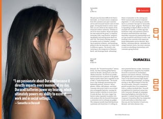 Duracell, the“Trusted Everywhere” battery
brand, has been meeting global battery
needs for decades, dating back to the ﬁrst
alkaline batteries. The Procter & Gamble-
owned brand owns 25 percent of the global
battery market share and is regarded as one
of P&G’s “Leadership Brands.” The brand
faces a big challenge maintaining that
leadership position, however. Smart-
phones, tablets, MP3 players, and other
consumer electronics tend to run on their
own rechargeable batteries, causing the
battery market to decline in recent years.
To stem declines, the iconic Copper Top
battery maker expanded its product mix
with products like the Duracell Powermat,
a convenient tool to recharge any gadget.
The company recently launched Quantum,
a premium sub-brand that it’s calling its
most powerful battery to date. Innovation
in complementary categories has enabled
Duracell to maintain its marketplace
presence and remain relevant, including
OEM global sales and consulting services.
Trust in the brand remains high thanks
to key marketing partnerships, including
serving as the official battery of the NFL.
On social media, Duracell’s community
growth exceeds that of its competitors
with 4.1 million Facebook likes. Duracell
strengthened its emotional connection
with consumers through ad campaigns
featuring ﬁreﬁghters and other ﬁrst re-
sponders. A related Duracell Power Relief
Corporate Citizenship effort has dispatched
trucks and trailers to distribute more
than 250,000 free batteries to hurricane,
blizzard, and other disaster sites.
Best Global Brands 2013
Duracell
New
4,645 $m
The past year has been difficult for Banco
Santander, as it faced serious complaints
from UK customers over poor customer
service and increased interest rates on mort-
gages, forcing the brand to contact more
than 270,000 clients at the request of the
Financial Conduct Authority. Volatility in
two of its main markets, Brazil and Spain,
has also impacted the group. In response,
Santander took a step forward, reorganiz-
ing globally and naming Javier Marin its
new CEO. The brand is betting once again
on markets such as Colombia, reinforc-
ing its position in Mexico, and launching
products like the Santander 123 Credit Card
in different regions. The brand is also
investing in the integration of Banesto,
Banif, and Sovereign Bank, rebranding
them to Santander in the coming year.
While maintaining internal employee
alignment, it’s also renewing its commit-
ment to customers through its “Santander,
a bank for your ideas” program. The brand
is expanding its digital efforts as well, for
example with iZettle, a mobile app that
facilitates credit card payments aimed at
European small businesses and shops.
Santander continues key sponsorships such
as Copa Grand Prix and Ferrari F1 team, and
working in key countries with important
brand ambassadors such as Neymar, Rory
McIlroy, and Jenson Button. Santander has
unique internal clarity, but must continue
to work on rebuilding relationships with
customers going forward.
Santander
–2%
4,660 $m
“IampassionateaboutDuracellbecauseit
directlyimpactseverymomentofmyday.
Duracellbatteriespowermyhearing,which
ultimatelypowersmyabilitytoexcelat
workandinsocialsettings.”
—SamanthaonDuracell
8
4
8
5
 