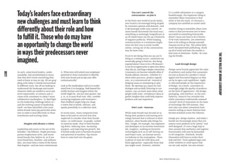 Best Global Brands 2013
You can’t control the
conversation—so join it
In the brave new world of social media,
your brand is increasingly being shaped
by consumer opinion and demand—and
is decreasingly under your control. As
many brands discovered (the hard way),
something as seemingly insigniﬁcant as
an ill-timed tweet can stir up a ﬁrestorm
of negative publicity. While keeping
communication to a minimum might
seem the best way to avoid trouble
online, sitting out of the conversation
may be more risky.
If you’re not doing what you say you’re
doing or a mishap occurs, consumers are
eventually going to ﬁnd out. But being
exposed doesn’t have to be a PR disaster—
it can be an opportunity to open your doors,
clear the air, and forge a deeper connection.
Consumers can become valuable allies if
brands address concerns—whether it’s
about labor practices, product ingredi-
ents, or a controversial ad—instead of
dodging issues or attempting to spin
them. By opening up a space for real
dialogue and actually listening to con-
sumers, you can learn more about what
people really want, crowdsource ideas or
gather insights that could help improve
products and user experience.
Don’t wait—innovate
While some brands stay focused on re-
ﬁning their products and moving tech-
nology forward that is relevant to their
industry, other brands take things fur-
ther. Google, for example, has engineers
and developers at its extreme innovation
lab, Google[x], working on futuristic
technologies such as its self-driving car
and Project Loon, an internet service
via balloons in the stratosphere. There
is plenty of room for wild ideas and
fresh approaches—especially those that
just might work. However, whether
it’s a subtle reﬁnement or a category
breakthrough, the important thing to
remember about innovation is that
when it hits the mark, it’s because a
company has satisﬁed an unmet need.
Another thing to remember about inno-
vation is that just because you’ve been
successful at something historically
doesn’t mean you have to do it forever.
To be truly innovative, you sometimes
have to be willing to disrupt yourself.
Amazon excels at this. The online behe-
moth disrupted book publishing, shook
up all of retail and later the market it
had come to dominate—books—by creat-
ing the Kindle.
Lead through design
Design-savvy brands appreciate the value
of aesthetics and realize that consumers
are just as drawn by a product’s visual
appeal and functional elegance as they
are by its specs and capabilities. Apple
re-educated people on the importance
of design. As a result, consumers in-
creasingly judge the quality of products
on the basis of appearance—the design,
packaging, and interface. In the auto
industry, research has revealed that
while consumers traditionally assessed
a brand’s level of innovation on the basis
of technology like GPS systems, they
now take cues about innovation from
exterior styling as smart features have
become standard across the industry.
Simply put, design matters, and today’s
brands are increasingly aware that con-
sumers want products to be“pretty” and
well-designed. It’s not a huge leap to
then assume that aesthetics and superior
functionality will soon be demanded
in all categories. Similarly, brands
themselves will have to evolve their
look and feel—from updated logos and
richer websites to retail spaces that
are not only stylish, but also stream-
THENEWRULESOFBRANDLEADERSHIP
As such, some brand leaders, under-
standably, feel overwhelmed or worry
that they don’t know everything they
need to know to stay on top. All are grap-
pling with today’s volatile environment
in different ways, but all are looking to
understand the landscape and master
whatever skills are needed to excel and,
more importantly, to connect and co-
create with consumers in today’s more
collaborative marketplace. To shed light
on the leadership challenge before us—
and the evolving nature of leadership
itself—we have identiﬁed a few areas
where brands must pay particular atten-
tion in order to lead effectively in these
tumultuous and exciting times.
Imagine and advance a vision
Leadership only exists in the eye of the
beholder—the follower. People purchase,
pursue employment with, and recom-
mend brands they believe in, so if you
want brand fans, loyalists, and ambassa-
dors, you must have a vision of the future
that inspires—and you must communicate
it. What story will unlock your employees’
potential or move consumers to identify
with your brand and accept your offer
enthusiastically?
Look at the marketplace and try to under-
stand how it is changing. Peek beyond the
visible horizon and imagine where the
world might be, not just next quarter, but
5, 10, or 20 years from now. Also, consider
surveying employees and consumers—
their feedback might help you shape
a vision that is timely, relevant, and
speaks powerfully to a collective need.
In recent years, many companies have
been so focused on survival that they
neglected to consider what their brands
mean—or could mean—to people. Locked
in austerity mode, they’ve been hunker-
ing down, reducing costs, increasing
margins, and expecting low growth. But
if brands really want to harness the power
and potential of markets, big visions
have to come back into the game.
Today’sleadersfaceextraordinary
newchallengesandmustlearntothink
differentlyabouttheirroleandhow
tofulﬁllit.Thosewhodomayhave
anopportunitytochangetheworld
inwaystheirpredecessorsnever
imagined.
4
LEAD
 