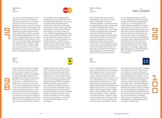 Moët & Chandon has devoted itself to
consolidating its position as the world
leader in champagne, focusing on
continued expansion in emerging markets,
strong performance in Japan and Australia,
as well as a reaffirmed value-creation
strategy in the United States. This strategy
is aimed at increasing prices and moving
the product mix further upmarket,
enhancing the reputation and desirability
of the Moët & Chandon brand. There has
also been an aggressive investment in
marketing in order to push the brand
forward. First, the brand replaced actress
Scarlett Johansson as its global ambassador
with tennis superstar Roger Federer. He
epitomizes the“glamour of achievement,
dedicated generosity, and tremendous
style values” that have been key to the
270-year-old brand throughout its long
history. Additionally, the brand has made
a signiﬁcant investment in digital media
this past year in launching three new
mobile applications for different occasions:
Valentine’s Day’s Declare Your Love by
Moët & Chandon Rosé Impérial; New Year’s
Day’s Moët & Chandon Brut Impérial; and
Moët Ice Impérial for a daytime getaway.
The investment seems to be paying off
with 22 percent of consumers talking about
champagne online, speciﬁcally discussing
Moët & Chandon. Recently, the brand
continued to push for relevance through
its sponsorship of The Great Gatsby. These
innovations in marketing, coupled with
global sponsorships, will help reestablish
Moët & Chandon as the world leader
in champagne.
Gap Inc.’s ﬂagship brand is on track to be
in 54 countries by year-end as the company
builds a global runway. The Gap brand is
the cornerstone of the company’s China
strategy, wooing the nation’s youthful
“golden generation” with 80 Gap stores this
year, seven outlet stores, and e-commerce.
Eyeing nimbler rivals H&M, Zara, and
Uniqlo, Gap is addressing inventory man-
agement through tighter relationships with
supply chain partners. It’s also moving to
rapid-response manufacturing to navigate
fashion, color, and design trends, which
will improve speed to market, minimize
risks with assortment, and make it easier
to restock merchandise and increase orders
of popular items. Looking to differentiate
with consistently great products, compel-
ling marketing (its“Back to Blue” campaign
is its biggest to date), and a seamless cus-
tomer experience, Gap is working toward
an integrated omnichannel experience and
true personalization. For instance, its San
Francisco and Chicago locations are testing
a“reserve in store” feature for shoppers,
while Gap’s Styld.by co-creation platform
for fashion, music, and lifestyle bloggers is
going global. In the not too distant future,
shoppers will scan jeans with a smartphone
for in-store suggestions to complete an out-
ﬁt. Gap has seen ﬁnancial growth this year,
but in a critical time for retailers, the brand
must work to overcome its challenges,
which in the wake of the factory collapse
in Bangladesh, includes keeping vigilant
watch over its supply chain.
Gap
+5%
3,920 $m
Moët & Chandon
+3%
3,943 $m
When a European automaker in choppy
market conditions increases sales ﬁve
percent, revenue eight percent, and
operating proﬁt 12 percent, management
usually congratulates employees and
immediately increases sales projections.
Not Ferrari. The legendary sports car
maker wants to pull back from record
global sales of 7,318 units to just under
7,000. Ferrari recognizes that to protect the
brand’s exclusivity and business model it
cannot rely solely on perception. Its 2013
Geneva Motor Show reveal of LaFerrari at
the same event of its rival F1 competitor’s
car created a lot of drama even though the
hyper hybrid sold out before the show even
started. With a one million-plus euro price
tag, 700 requests were made but only 499
fulﬁlled. Internal clarity plays a critical
role in unlocking the value of the Ferrari
brand, an institutional discipline that
helped LaFerrari become the ﬁrst vehicle
designed in-house and extended the halo
to its parent company’s portfolio of brands.
In fact, the Ferrari-managed Maserati is
helping both brands take on competitors.
The brand achieves consistency across
its touchpoints, including its Formula 1
team, 50 retail stores worldwide—even a
Ferrari amusement park in Abu Dhabi. If
its leadership team can continue to globally
execute in a disciplined manner, Ferrari
would be a textbook case of how a brand,
and what stands behind it, can grow the
business and deliver higher revenues
and margins.
True to its vision of delivering “A world
beyond cash,” MasterCard introduced
MasterPass earlier this year as the next
evolution of PayPass. A digital wallet
simplifying checkouts, the service will also
offer loyalty rewards and real-time account
alerts that boost the customer experience.
MasterPass will allow merchants and re-
tailers the ﬂexibility to deliver a seamless,
omnichannel shopping experience of the
future, including rolling out its own brand-
ed digital wallets. MasterCard also contin-
ues to win new partnerships, striking deals
with Bank of America, Citibank, Capital
One, and HSBC across a number of indus-
tries in this past quarter. The brand has
demonstrated its commitment to a cashless
future, launching nine programs of ﬁnan-
cial inclusion across emerging markets,
providing ﬁnancial access and education to
350 million people. The world’s second-larg-
est payment network, MasterCard has
gained share in the US debit card market
since last year, but lost to Visa in the credit
card business. In July, MasterCard report-
ed a strong Q2 2013 thanks to growth in
credit and debit card spending despite slow
economic growth globally. While the brand
has had a good year, consumers have yet
to really notice its innovative products and
community efforts. As MasterCard con-
tinues to build momentum and with new
CMO Raja Rajamannar in place, it must
share its story and advance its messaging to
stand out from its competition.
Ferrari
+6%
4,013 $m
MasterCard
+8%
4,206 $m
Best Global Brands 2013
9
9
9
7
1
0
0
9
8
 