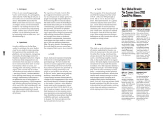 5. Truth
The co-requisite of the shared control
model is the transparency that comes
with it—and so our ﬁfth principle is
truth. Tell it. Live it. Because if you
don’t, everyone will know. It’s a global
commons and your every move is live,
24/7. Let the litany of brands that were
less than honest in recent years be a
cautionary tale: Silence and spin are not
your friends now, and they are unlikely
to be again. From BP all the way down
to any once-trendy restaurant that got
bad reviews on Yelp, brands that are not
truthful are failing to lead.
6. Living
This leads us to the ultimate principle
of creative leadership for brands, one
which in many ways is the sum total of
the other ﬁve: Living. Interbrand has
always advocated that brands are living
assets, contributing tangibly, measur-
ably, to the market health of an organi-
zation. Now post-digital, interconnected
circumstances have made this maxim
truer than ever. Old corporate identity is
simply not enough—monolithic design
that relied on rote consistency to drive
home a commanding market presence
has outlived its usefulness. Brands now
need to move nimbly through our lives
and through rapidly changing tech-
nological and cultural developments.
Most, if not all, of the top 100 Best Global
Brands understand the ROI that accrues
to brands that live and breathe, evolving
across time and audience experiences,
while staying true to their essence.
CREATIVELEADERSHIP
Best Global Brands:
The Cannes Lions 2013
Grand Prix Winners
Intel (#9) & Toshiba,
“The Beauty Inside”
This series of short
ﬁlms—featuring the
main character’s
laptop and the role it
plays in his life—was
the “surprise hit” of
this year’s festival,
according to Ad Age,
adding that the
co-branded content
stood out because it
“was ‘born out of a
beautiful brand trust
that it’s the inside
that counts,’ just like
Intel, powering the
Toshiba computer.”
IBM (#4), “Smart
Ideas for Smarter
Cities”
This innovative
outdoor campaign
put IBM’s advertise-
ments to work—lit-
erally. The billboards
doubled as street
furniture such as
ramps, benches and
overhead shelters.
Debuting in Paris
and London, each
location utilized
bold colors and text
encouraging users to
interact online.
Apple (#1), iPad mini
magazine demo
The campaign for the
iPad mini stayed true
to Apple’s identity
with a simple, yet
effective approach.
Life-size mockups of
the tablet were placed
on the back of mag-
azines such as TIME
and The New Yorker,
showing the front
cover of the same
issue to mimic the
experience of reading
it on the mini.
Heineken (#92),
“The Date”
For the second ad in
the brand’s “Open
Your World” global
campaign, a debonair
gent takes an attrac-
tive young woman on
an epic date, showing
off his magic and cu-
linary skills. A related
interactive element,
which invited con-
sumers to enter for a
chance to win their
own legendary date,
also proved to be a
huge success.
1. Anticipate
If there is one overarching principle
leaders need to learn, it is anticipation.
Today’s barely visible blip of demand on
the trends radar is tomorrow’s frenzied
desire. When BMW relaunched the
MINI in 2000 there was no such category
as compact luxury. So the automaker
created it—by reading the stars of the
market in a creative way and pushing
ahead. Leaders aren’t afraid to deﬁne
markets, not by following trends but
by innovating what we need next, and
then delivering it.
2. Experience
In order to deliver on the big ideas
needed to anticipate the next, leaders
must be ever ready to create meaning-
ful experiences that seamlessly cross
platforms and touchpoints, navigating
the swaths of technology woven into
the fabric of people’s daily lives. Digital
has become fully integrated into our
movements from one place to another,
in our interactions from work to social
to downtime. There is no line, nor
starting point and ending, between our
digital selves and the rest of our lives.
That’s what we mean when we refer to
a post-digital world. Thomson Reuters
led by moving from listing and searching
through repositories of information—
an old dotcom way of being digital—to
Intelligent Information, a fully integrated
and intuitive offering that becomes part
of the user’s life. Not coincidentally, the
company also employs a state-of-the-art
brand governance model with nearly
real-time tracking of the effectiveness
of its brand.
3. Share
The experiences brands create in this
post-digital environment cannot be
one-way broadcasts or empty spectacles;
people increasingly empowered by the
democratizing effects of social and mo-
bile need to feel a sense of ownership of
the brands they make part of their lives.
Crowdsourcing, participatory activities,
pop-up retail, and events all speak to
brands needing to share in order to lead.
Lego’s open-source design has connected
with existing communities of interest
and brought fans closer to the brand,
while Nike’s customizable, interactive
shoe design sites have made co-creation
part of the way audiences experience
Nike. For savvy brands, the experiences
that truly lead the way are ones where
the company ﬁnds ways to share control.
4. Good
Smart, dedicated Corporate Citizenship
is the secret to shining brighter in the
post-digital age. We have studied the
reaction to various approaches to Corpo-
rate Citizenship and found conclusively
that audiences respond very positively to
companies crafting citizenship cam-
paigns as part of their core identity, not
an add-on; hence, IBM making smarter
buildings, more efficient grids, and
cleaner energy becomes simultaneously
a badge of their engagement in the world
and a brand identity to bolster their place
in the market. Likewise, when Western
Union stood up for immigration rights,
and even sent their CEO to the UN to tes-
tify, it made an impact, since so much of
their business is in wire transfer remit-
tance payments across national borders.
They identiﬁed an issue where they had
credibility and heart, and proceeded
to do good—for their perception in the
market and their bottom line.
72 Best Global Brands 2013
LEAD
 