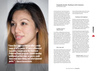 In the last decade, the role of brand in
the hospitality sector has changed as a
result of the proliferation of new hotel
brands and the repositioning of exist-
ing brands. Some argue that the role of
brand has declined through this period,
because without meaningful differentia-
tion, the experience has become com-
moditized. The counter-argument: with
more choice and fewer points of differ-
entiation, the buying decision becomes
more emotionally driven, and more
easily inﬂuenced by brand.
Excellent service is
always in style
In an effort to differentiate and attract
guests, luxury and budget brands alike
have focused their efforts on the physical
appearance of the hotel, speciﬁcally de-
sign and amenities, but at what cost to a
critical differentiator—service? Whether
by word of mouth or online reviews, ser-
vice is the ﬁrst and foremost impression
customers recall and plays the greatest
inﬂuence on a traveler’s likelihood to
return and to recommend.
Don’t copy, lead
The world’s top hotel brands understand
that leadership in design and amenities
is ﬂeeting. Brands, across the broad
hotel landscape, have chosen to take a
“me too” strategy with a new brand- or
design-driven refresh. In doing so, they
sit back and allow the segment-leading
brand to truly lead, innovate, and work
out the early challenges—then they
replicate the leading brand’s approach.
Service-led brands’ commitment to stay-
ing grounded in the fundamentals of the
service industry helps ensure they create
and maintain their brands’ long-term
value and differentiation.
Checking in with employees
Hoteliers and brand managers face two
diverging strategic paths into the future.
One is constant renovation. The brand’s
decision-makers are banking on their
ability to always be the new shiny penny.
The connection they create with cus-
tomers is only as lasting as the current
technology. Annual capital expenditures
soar, while differentiation sinks.
The alternate path puts people ﬁrst and
fosters a culture of service that embodies
the brand’s essence. It is service ﬁrst.
On this path, brand owners are com-
mitted to developing a team with a deep
understanding of what their brand is all
about, why it matters to guests—and,
most importantly—how they create and
deliver on-brand experiences through
ordinary interaction and extraordinary
events alike. The hotel brand forges
a meaningful, emotional bond that
engenders loyalty with guests, wherever
they travel, often wherever their friends,
colleagues, or followers travel. Both paths
are challenging and not for the faint-of-
heart. But only one provides signiﬁcant
long-term value to the business and its
guests. Which path will you follow?
— Nicholas Lakas is Director of
Strategy, Interbrand Toronto
Hospitality Brands: Checking in with Consumers
By Nicholas Lakas
Hospitality
“IlovethatStarwoodHotelsoffersawide
rangeofpricepoints.IfIwereaStarwood
executive,IwouldgrowtheStarwood
PreferredGuestprogram.Iwoulddevelop
additionalpartnershipssoguestscould
enjoyevenmorediningandentertainment
perks.”—AnneonStarwoodHotels
HOSPITALITY
 