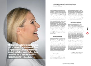 Luxury brands once sought discerning
customers in the so-called mature mar-
kets while being sought after themselves
as objects of desire for status-seeking con-
sumers. It was a game of hide-and-seek,
with a need to be as subtle as possible for
the sophisticated elites, and as visible as
necessary for the icon-thirsty masses at
the borders of these brands’ empires.
How times have changed. Recent luke-
warm results by some major luxury
brands indicate that, even in fast-devel-
oping markets, the relationship between
exposure and desire is no longer a sky-
rocketing straight line, but a declin-
ing curve. The gradual transition from
showing to knowing (or from status
to substance), once waved off by some
as being a purely European concern, is
now beginning to impact more brands’
bottom lines.
Strategic contraction
While there will always be demand for
logo-laden fare, the global sweet spot
for luxury brands will be subtlety in
approach and rarity in manifestation.
And this won’t be just a question of
taste in product design, but will also
affect volume growth and retail network
expansion. Finding a place in people’s
hearts will increasingly become a ques-
tion of absence rather than presence,
and the number of directly operated
stores may have to be reconsidered.
Status update
The desire for less-conspicuous forms
of luxury may seem like a passing fad.
But increasingly, the global social and
political debate will center on wealth
distribution, not creation, making the
use and marketing of brands as status
symbols out of step with the spirit of
the times. Consumption will therefore
no longer be a viable paradigm for these
brands. Focusing on uncompromising
product excellence, not merely quality,
will become more critical than ever.
The curatorial concierge
Many luxury brands think of“expe-
rience” as the ceremony leading to a
purchase, transforming individuals into
customers. The new pattern will reverse
this, with purchase being the starting
point of an experience transforming a
customer into a unique individual. Lead-
ing luxury brands will need to be more
than a skilled master. A global luxury
brand will have to serve as a ubiquitous
concierge, providing exclusive products,
services, and counsel that are consistent
with the distinctive lens of its own char-
acteristic heritage and focus.
How this role can be engineered into a
viable business model should not spur
a revival of the defunct brand extension
model of the nineties. Rather, luxury
brands must build an ecosystem of
talent around themselves, tapping into
the insights, craft, and technology of
completely different industries and
like-minded partners.
— Manfredi Ricca is Managing
Director, Interbrand Milan
Luxury Brands: From Masters to Concierges
By Manfredi Ricca
Best Global Brands 2013 /Luxury
“ItreasuremyCartierlovebracelet.It’sa
partofmenow.Itnevercomesoff.Tome,
itrepresentslove.Wearingthebracelet
remindsmetolovemyself,tolovethose
aroundmeandtotreasurealloflife’s
specialmoments.”—KatonCartier
LUXURY
 