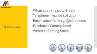 Reach us on
Whatsapp : +92300 476 2357
Telephone : +92300 476 2357
Email: ameerhaider57@icloud.com
Facebook : Coming Soon!
Website : Coming Soon!
 