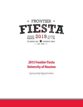 2015 Frontier Fiesta
University of Houston
Sponsorship Opportunities
 