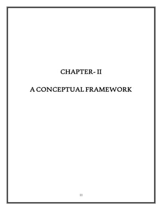 11
CHAPTER- II
A CONCEPTUAL FRAMEWORK
 