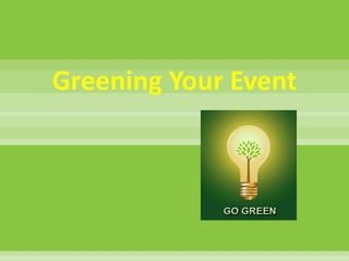 Greening Your Event
 