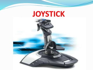 JOYSTICK
 